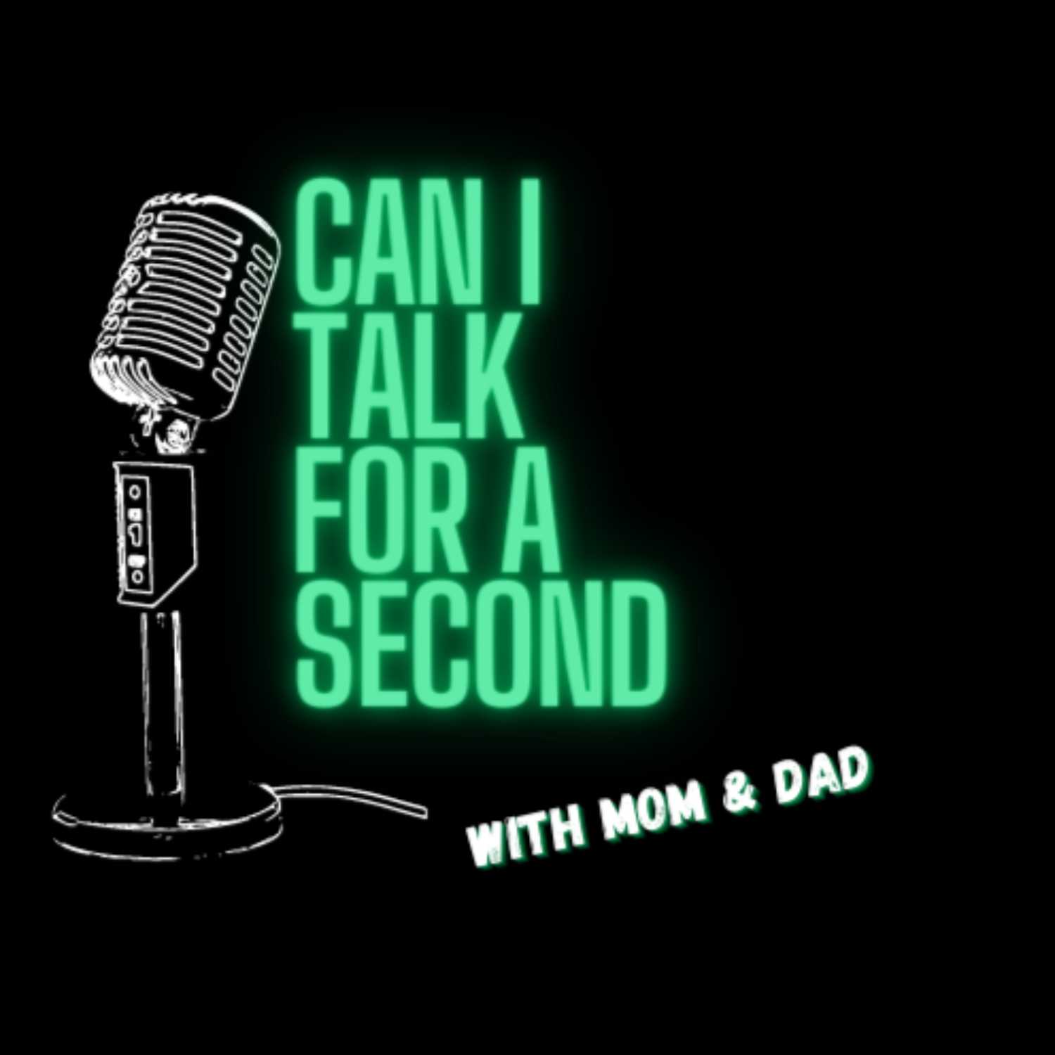 Can I talk For A Second? with Mom & Dad- Episode 2 episode artwork