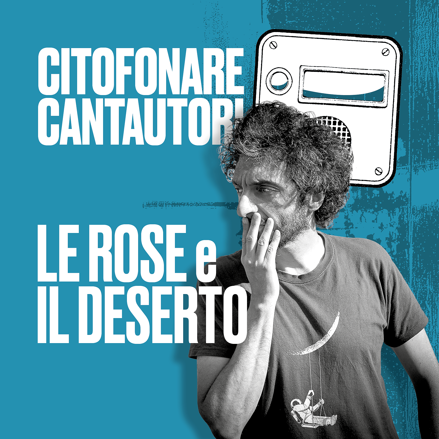 CITOFONARE CANTAUTORI #05 (1/2) Le Rose e il Deserto | le parole episode artwork