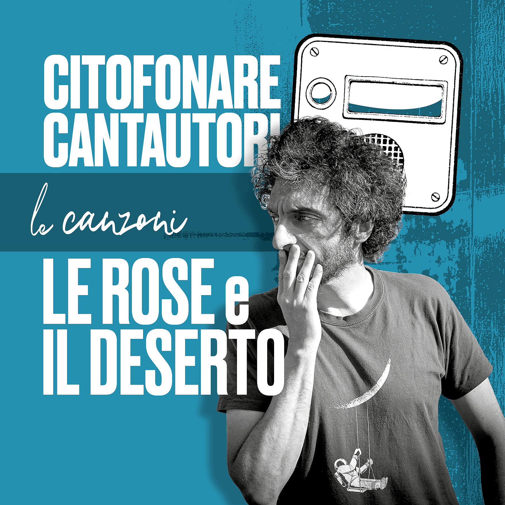 CITOFONARE CANTAUTORI #05 (2/2) Le Rose e il Deserto | le canzoni episode artwork