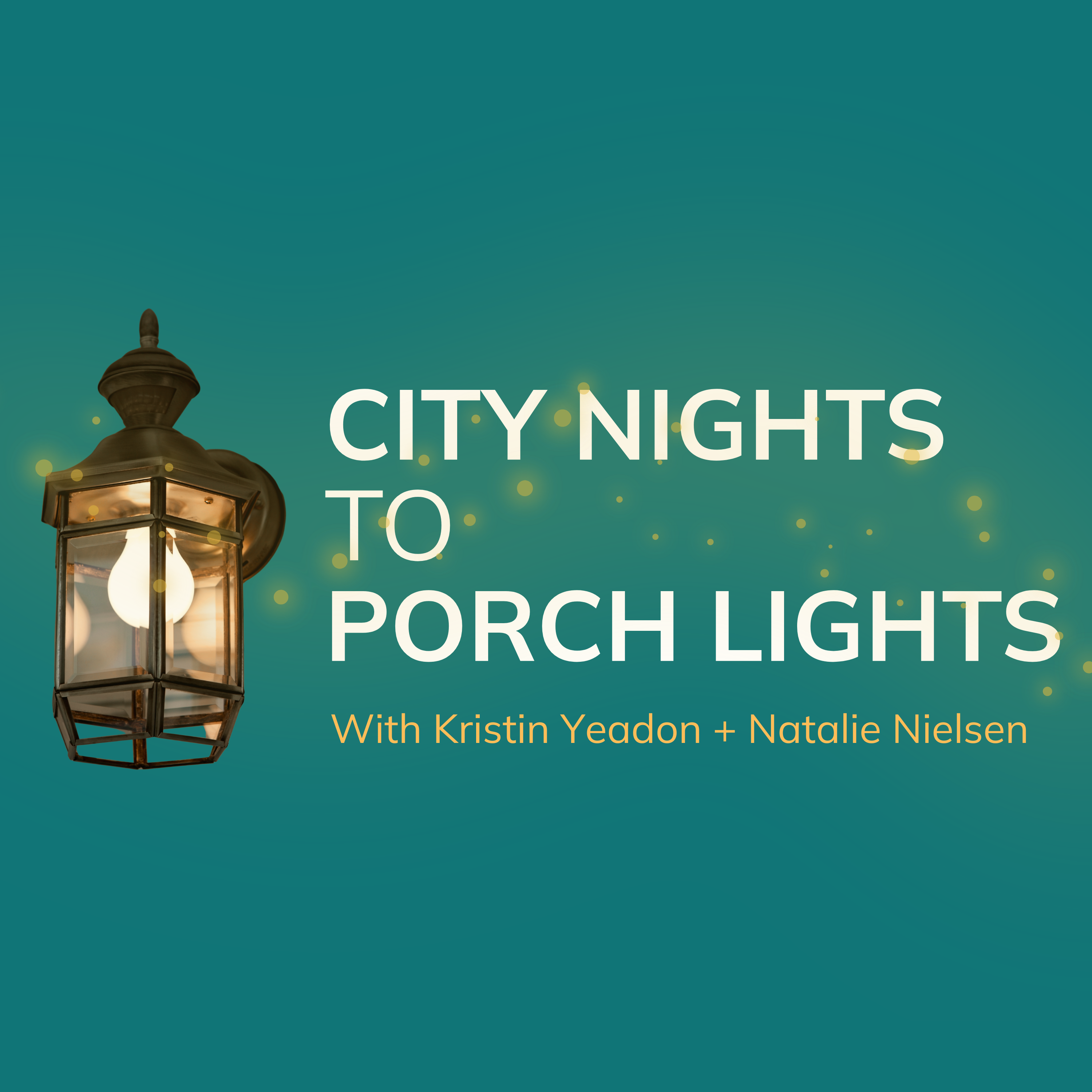 City Nights to Porch Lights