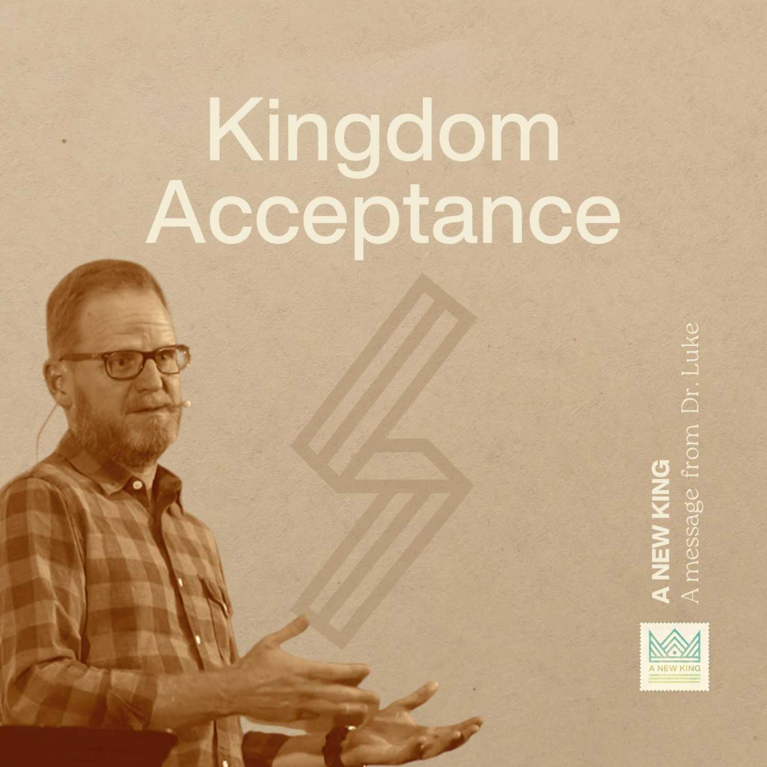A NEW KING - Kingdom Acceptance - Luke 18:9-14 episode artwork