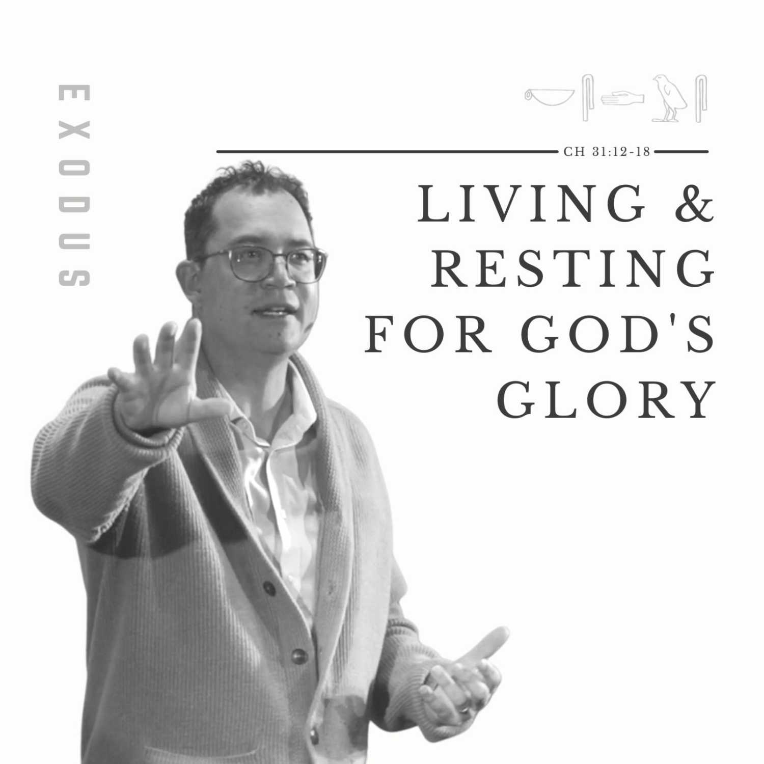 EXODUS - Living & Working for God's Glory - Exodus 31:12-18 episode artwork