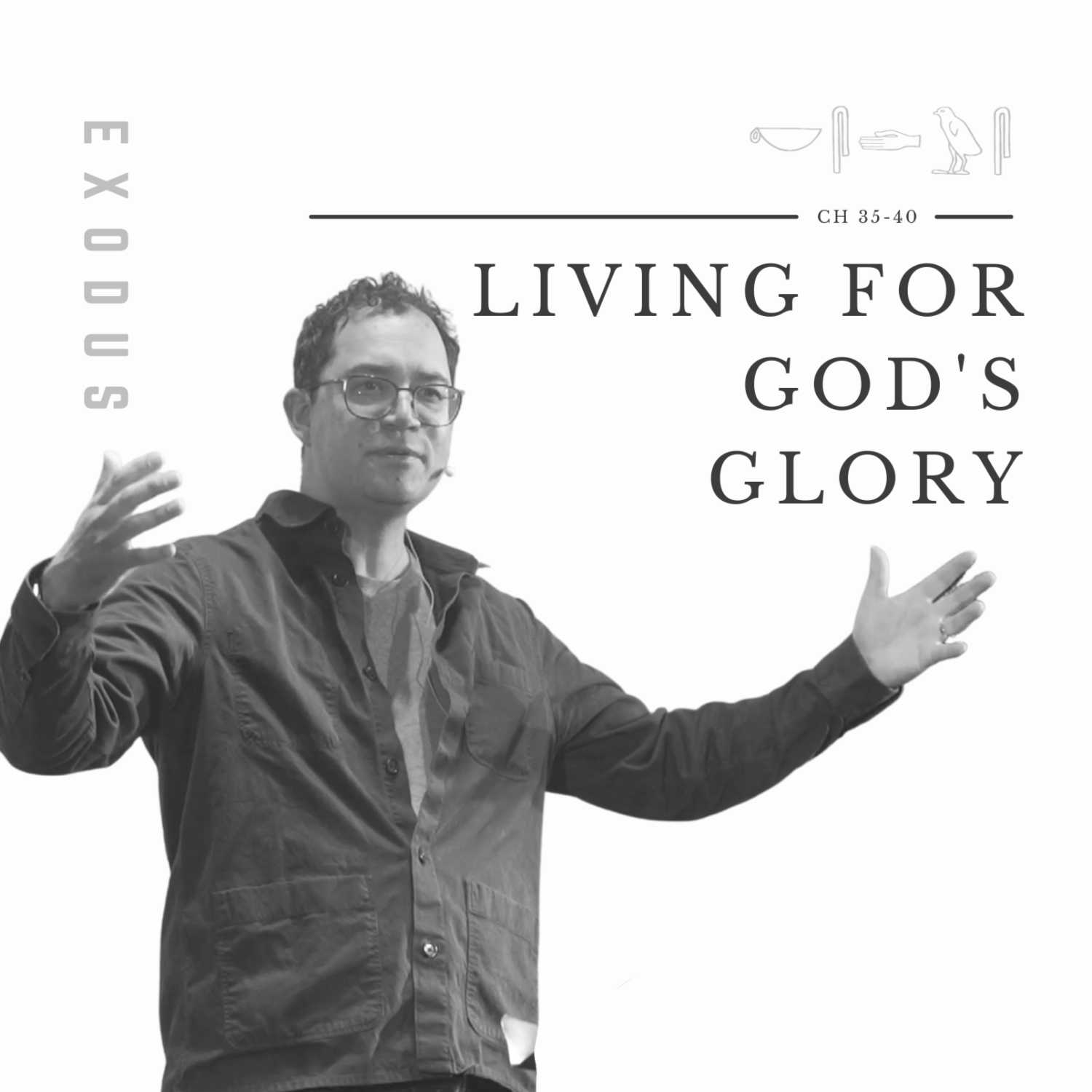 EXODUS - Living For God's Glory - Exodus 40:33-38 episode artwork