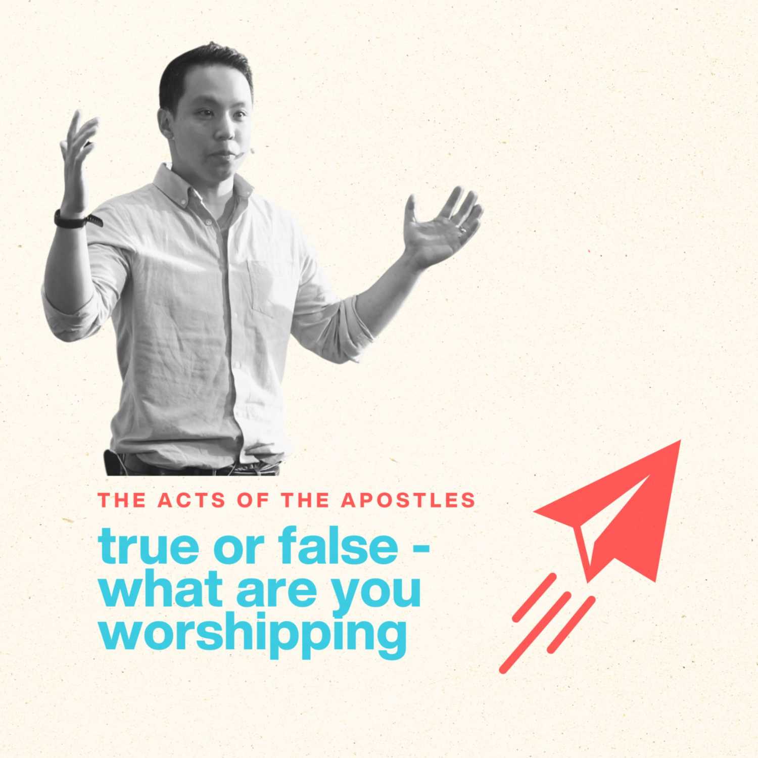 true or false, what are you worshipping? - Acts 19:23-41 episode artwork