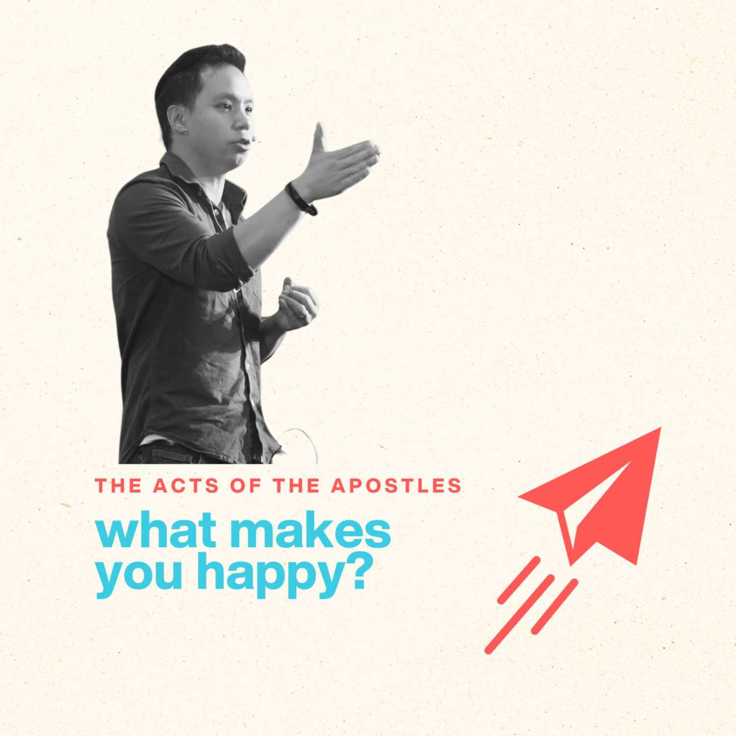 What makes you happy? - Acts 23:12-24:18 episode artwork
