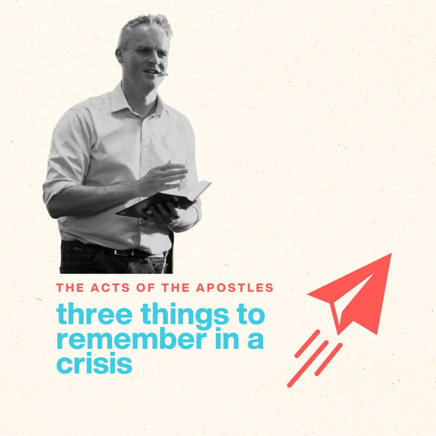 three things to remember in a crisis - Acts 21:37-23:11 episode artwork