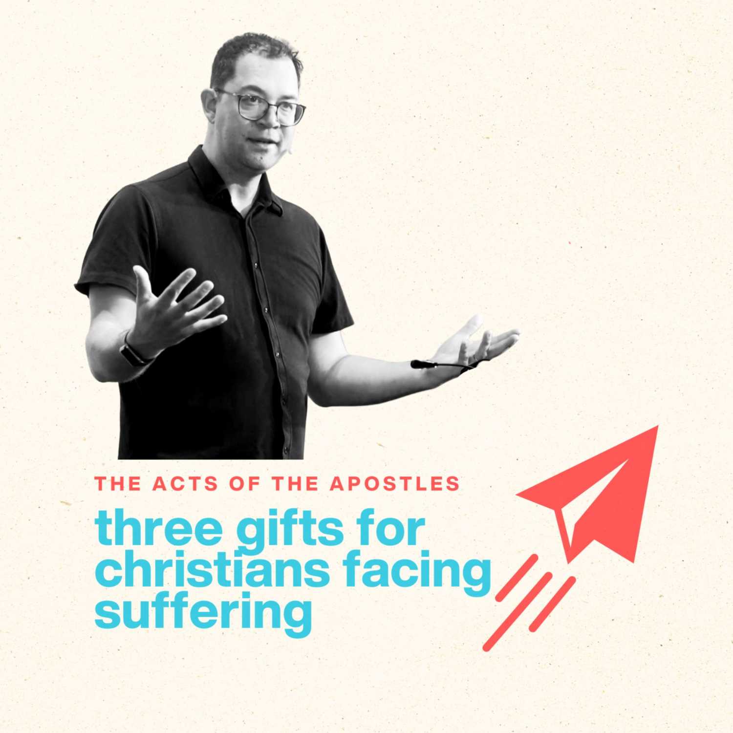 three gifts for christians facing suffering - Acts 21:1-36  episode artwork