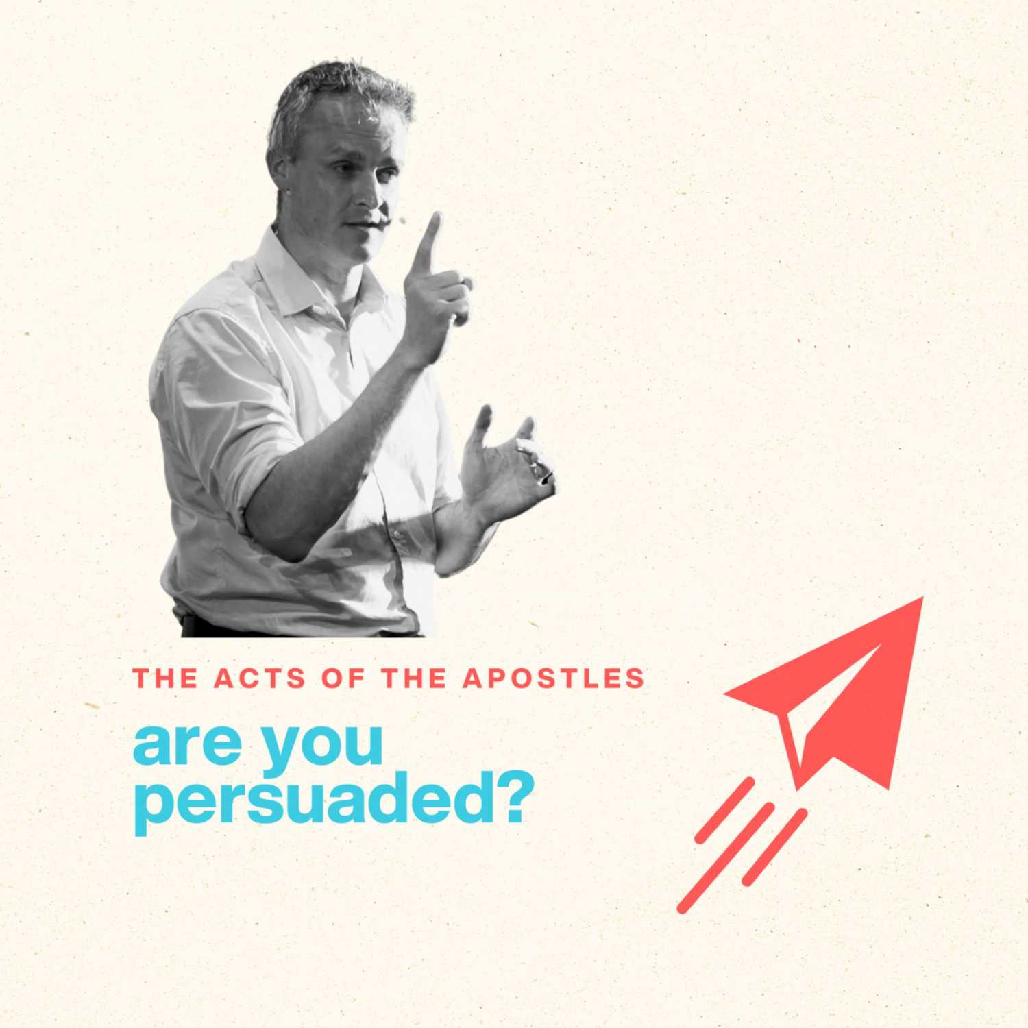 are you persuaded? - Acts 25:1-26:32 episode artwork