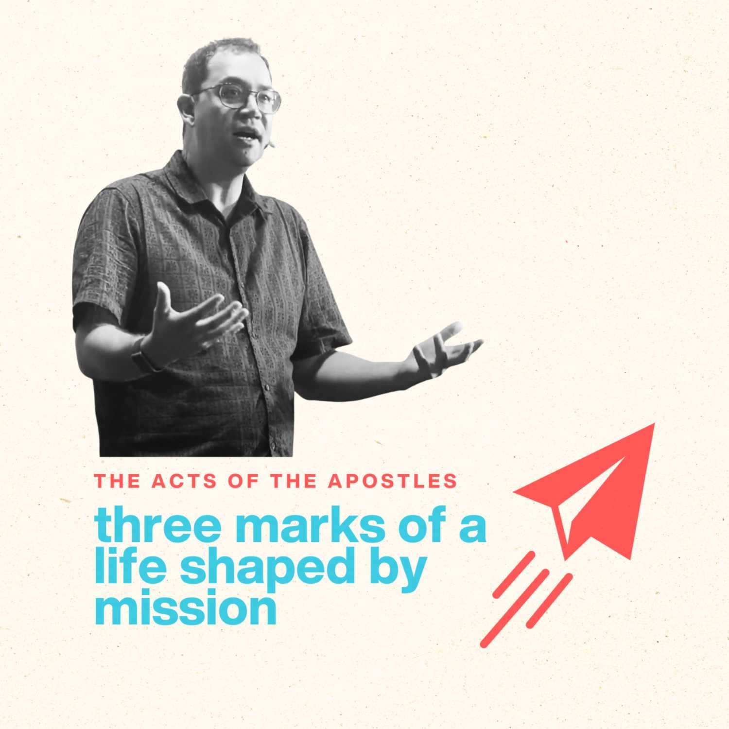three marks of a life shaped by mission - Acts 28:16-31 episode artwork