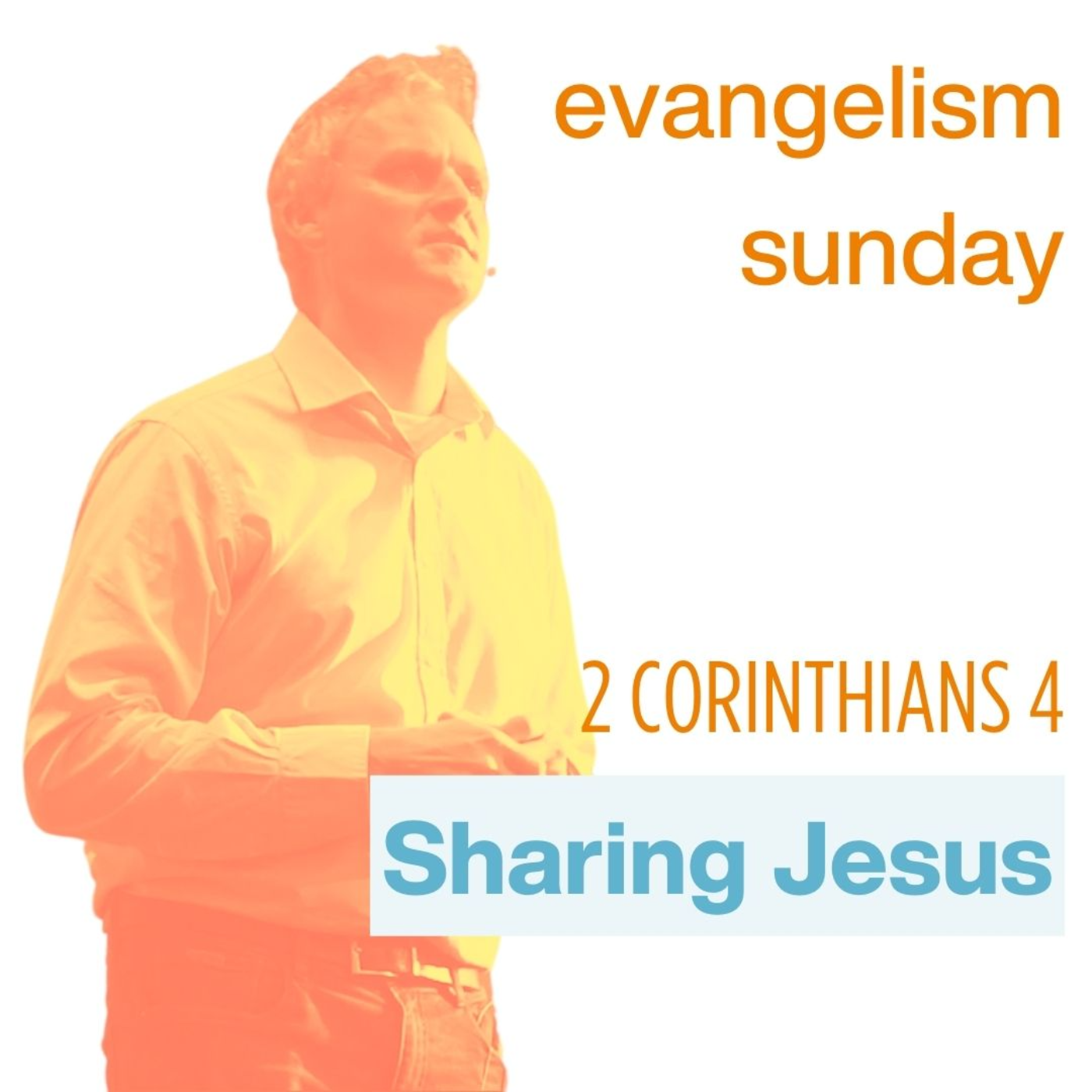 Sharing Jesus - Evangelism Sunday - 2 Corinthians 4:1-12 episode artwork