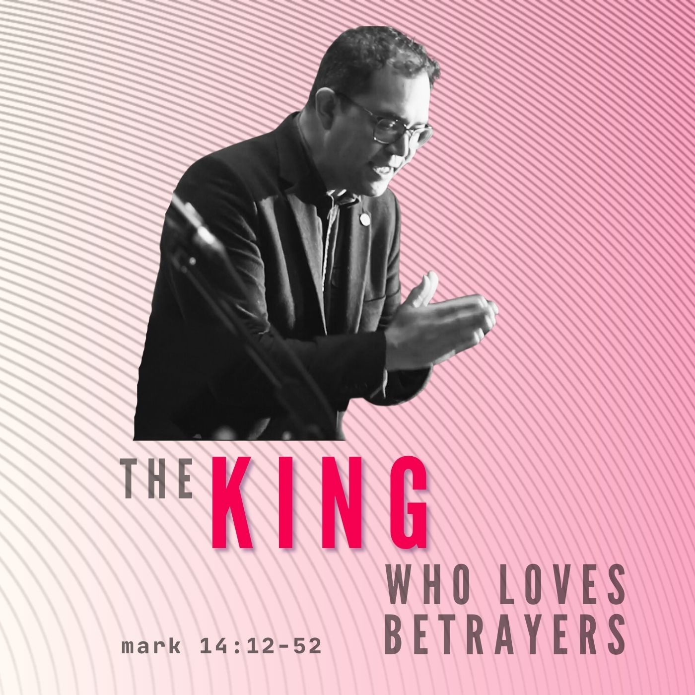 The King Who Loves Betrayers - Mark 14:12-52 episode artwork
