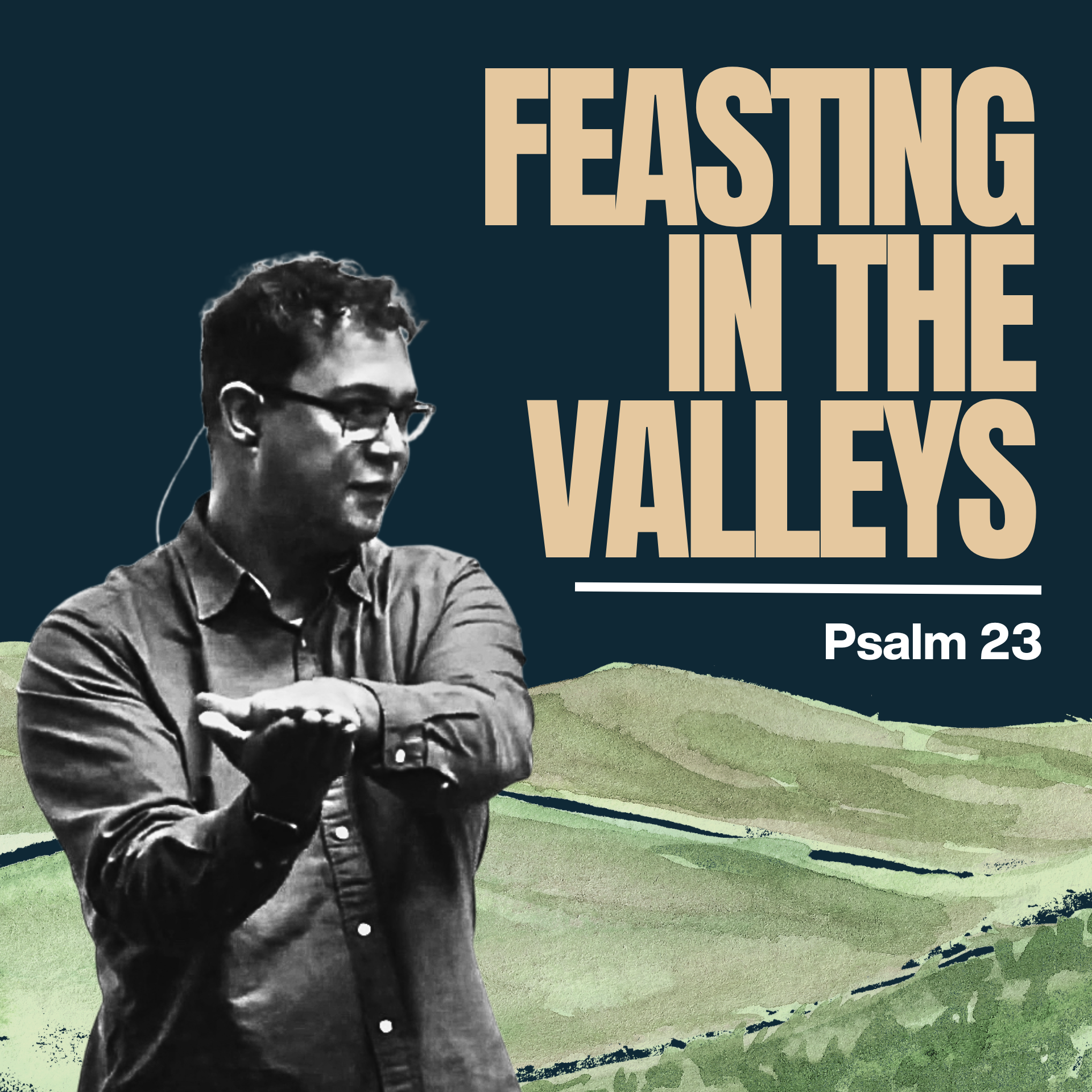 5th January 2025 - Psalm 23 - Feasting in the Valleys episode artwork