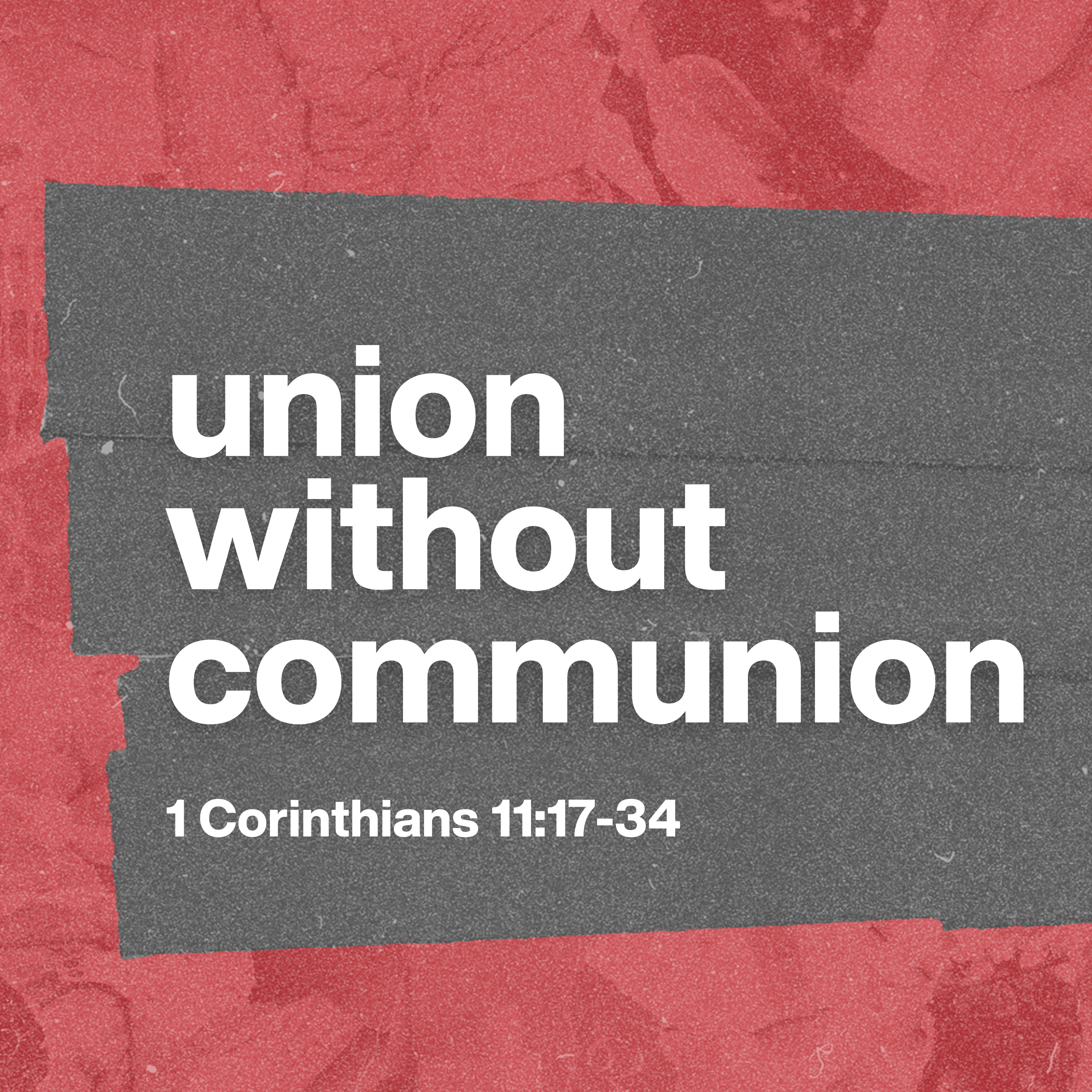 Union without Communion | CHURCH IN CHAOS | 1 Corinthians 11:17-34 episode artwork