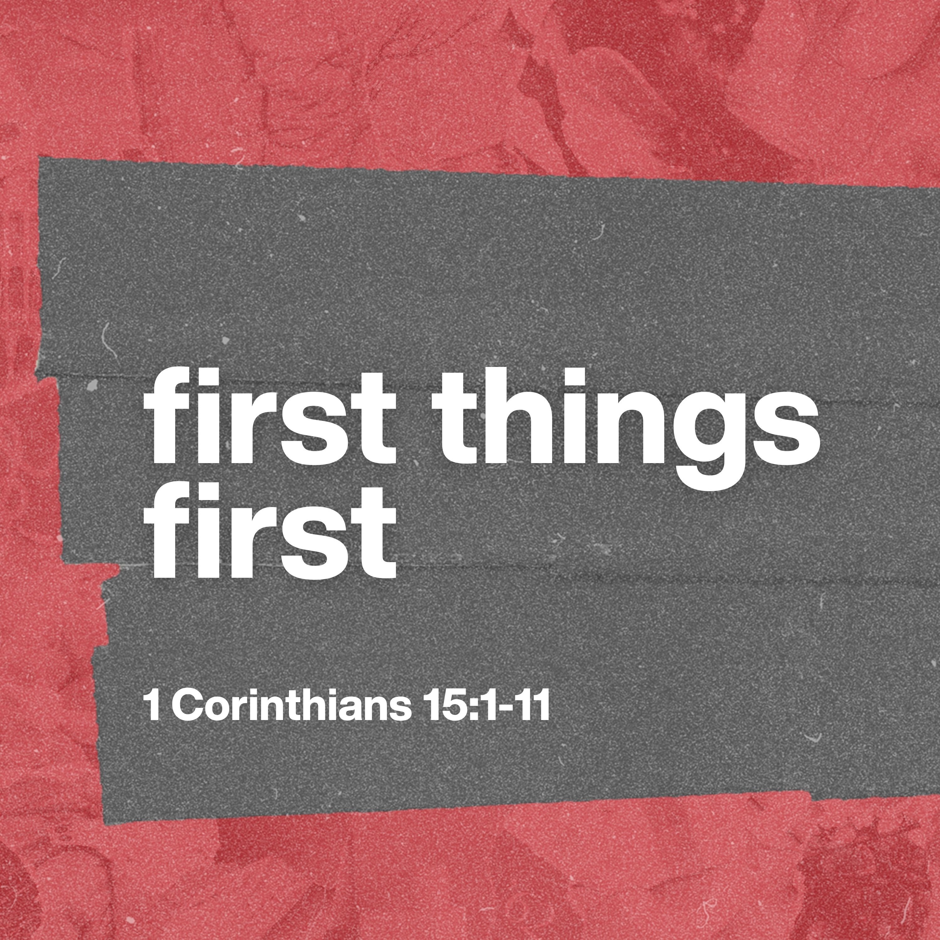 First Things First | CHURCH IN CHAOS | 1 Corinthians 15:1-11 episode artwork
