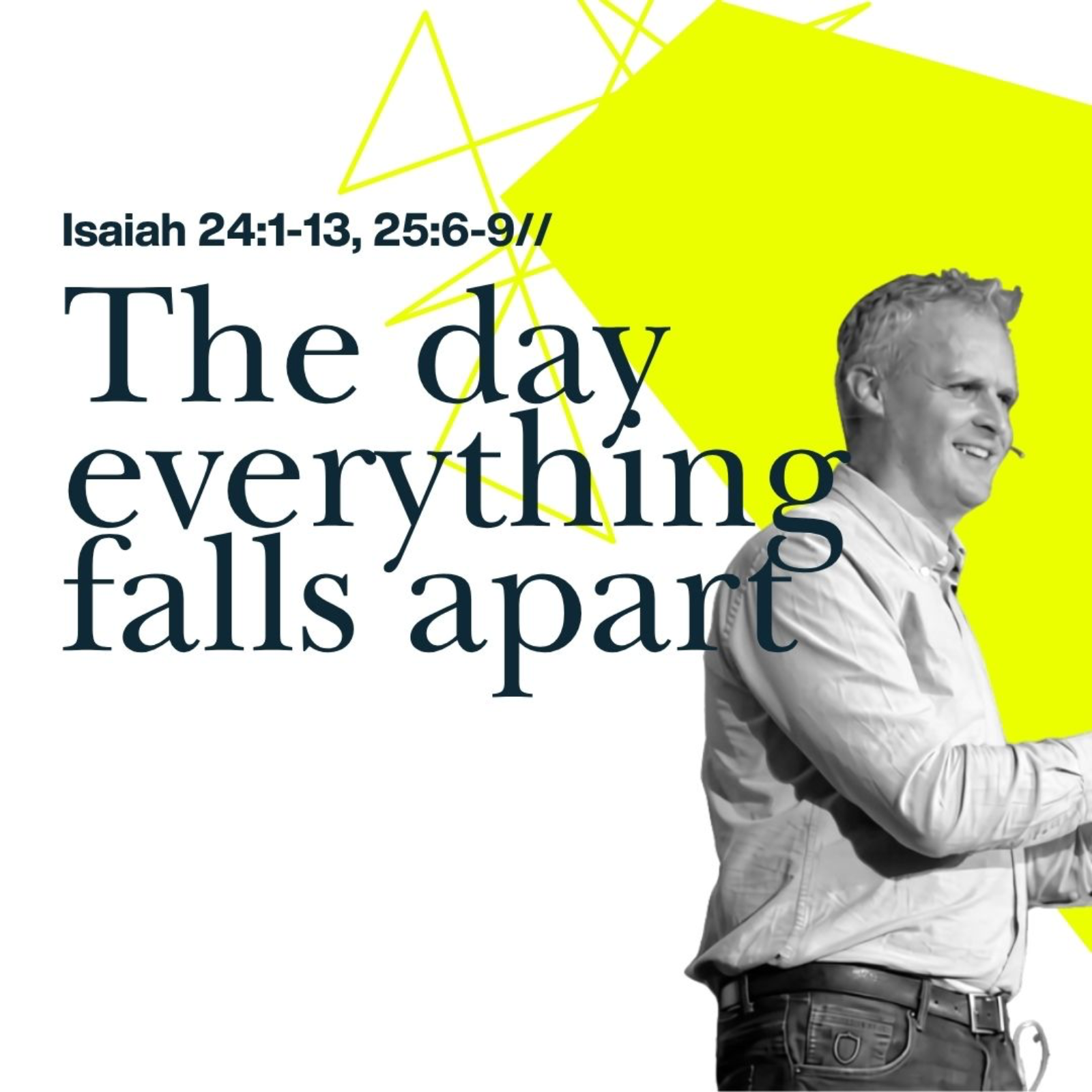 The Day Everything Falls Apart | WHEN GOD BREAKS IN | Isaiah 24:1-13, 25:6-9 episode artwork