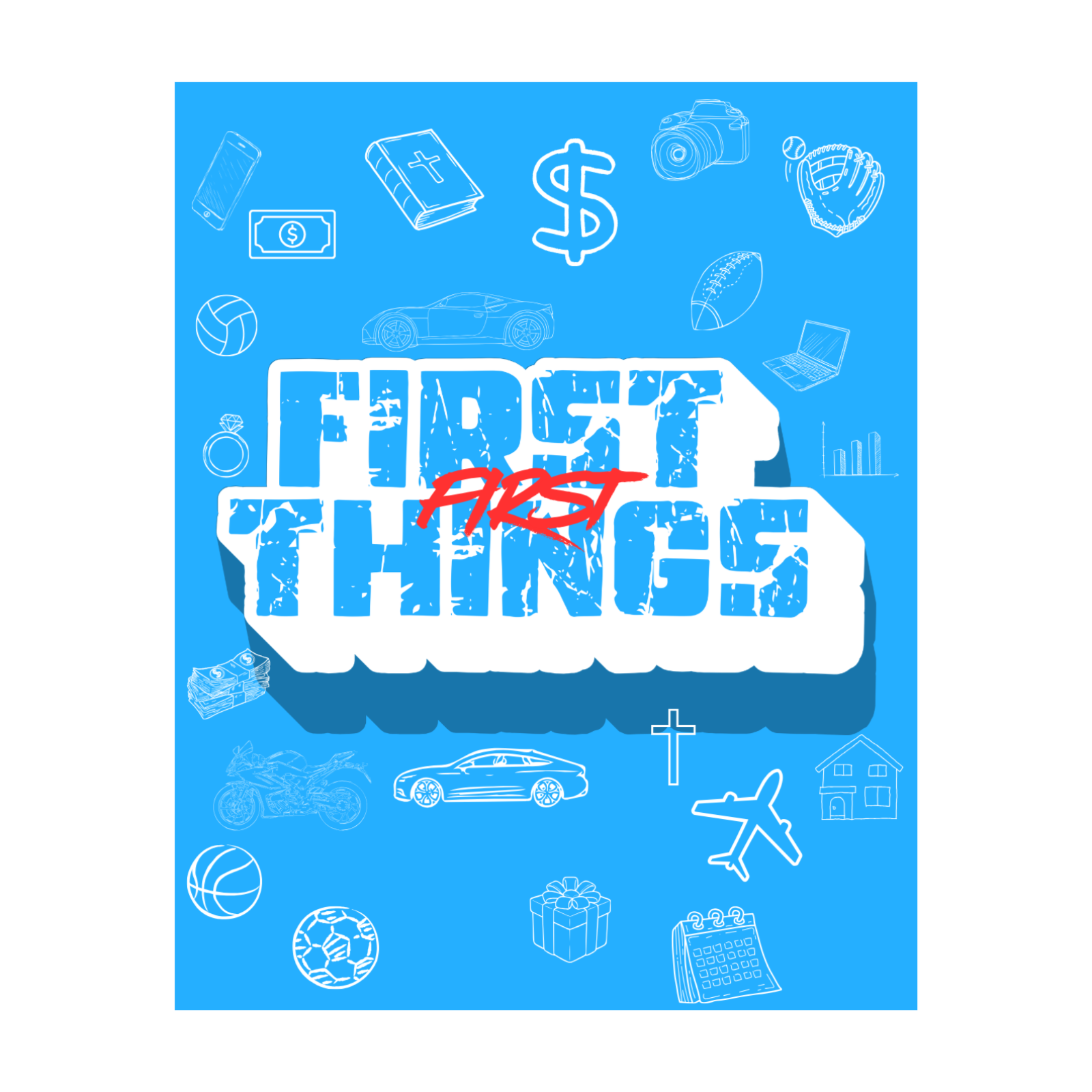 FIRST THINGS FIRST - WEEK 3 episode artwork