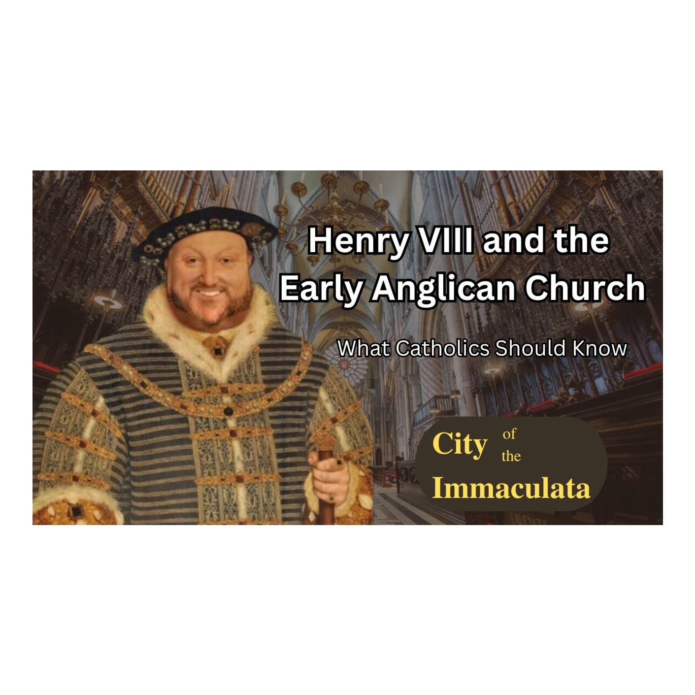 Henry VIII and the Early Anglican Church: What Catholics Should Know episode artwork