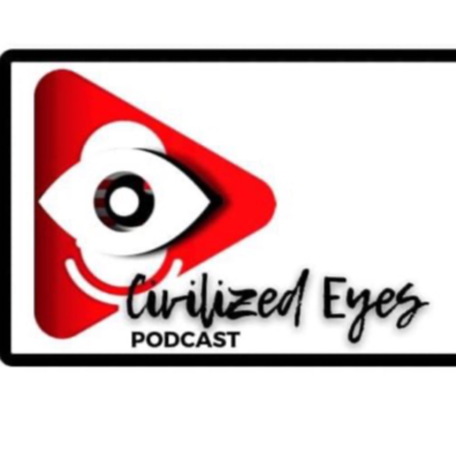Introducing Civilized Eyes Podcast Trailer episode artwork