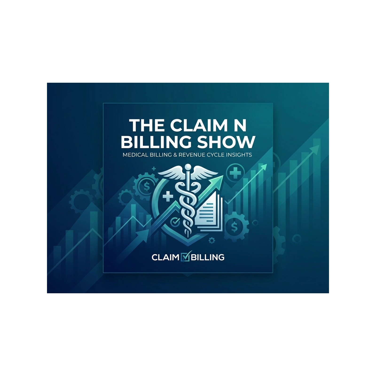 The Claim N Billing Show | Medical Billing & Revenue Cycle Insights