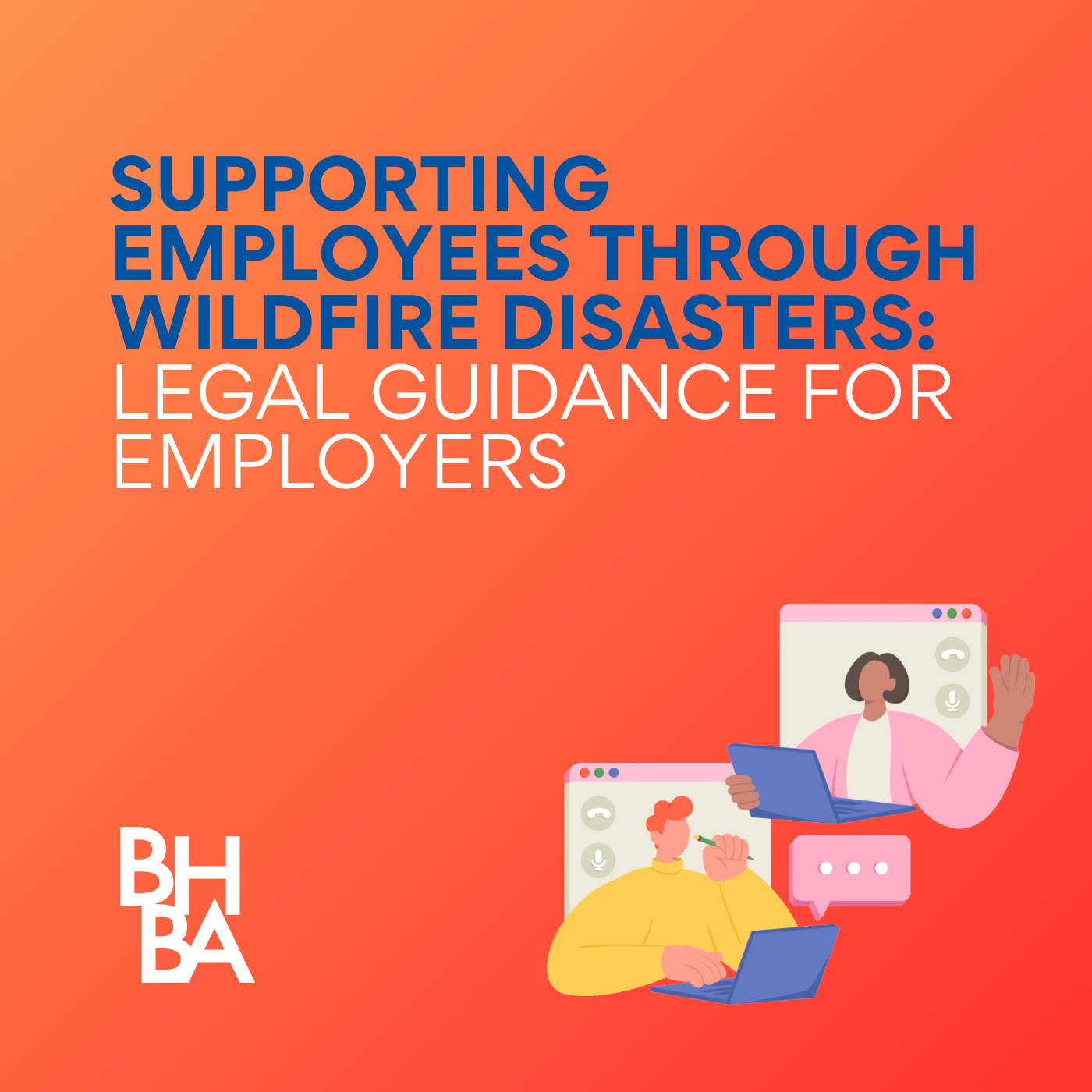 Special Episode: Supporting Employees Through Wildfire Disasters: Legal Guidance for Employers