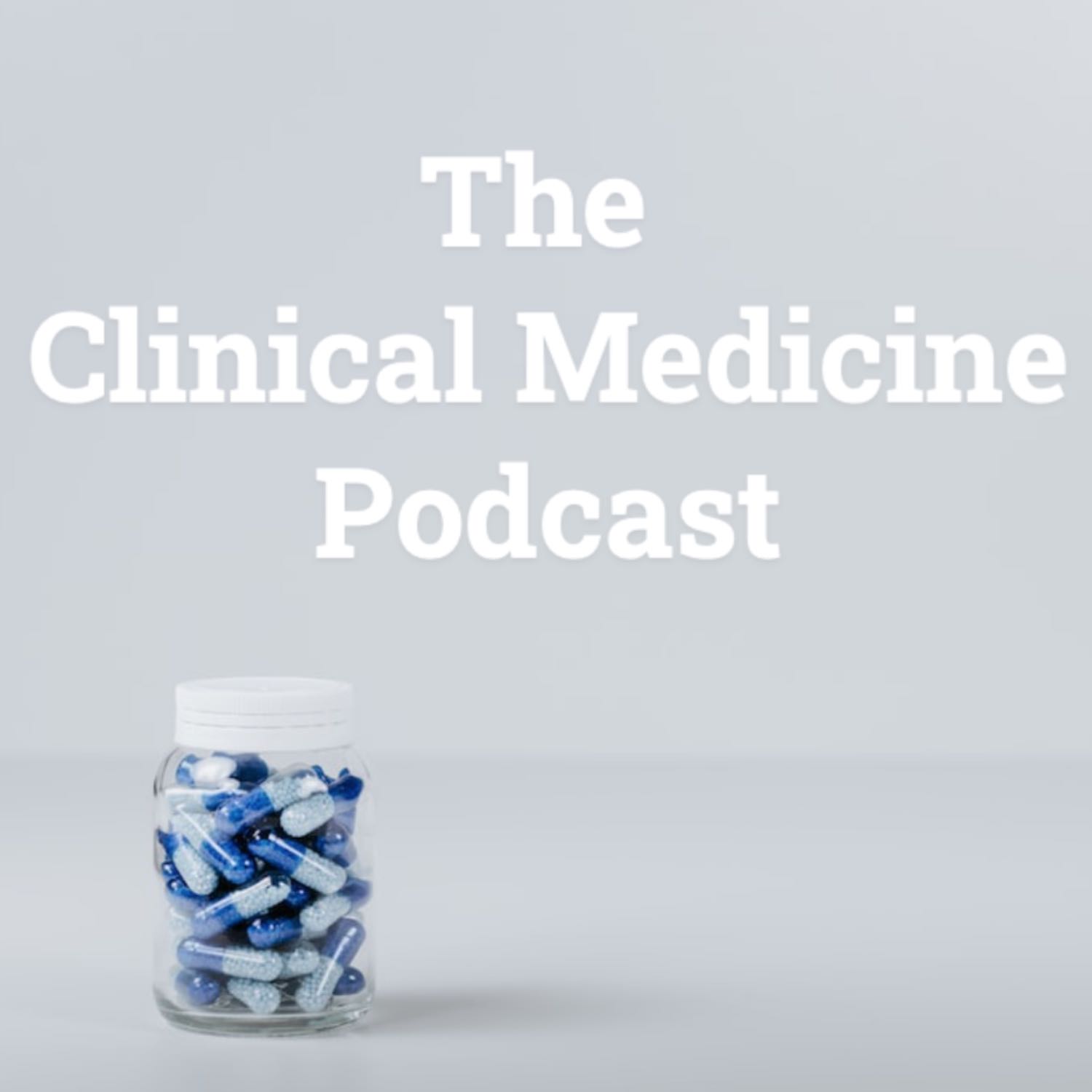 The Clinical Medicine Podcast