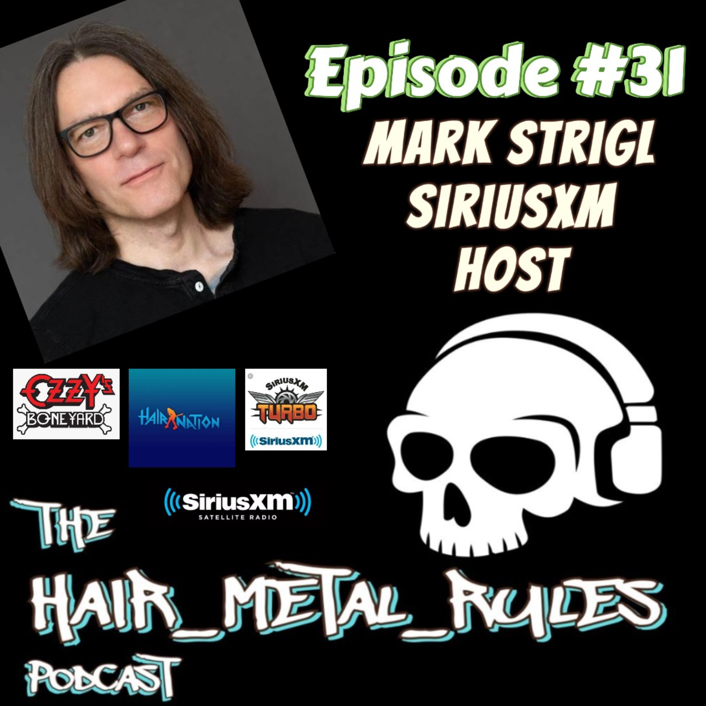 Hair Metal Rules Podcast Episode #31 Mark Strigl Sirius XM episode artwork
