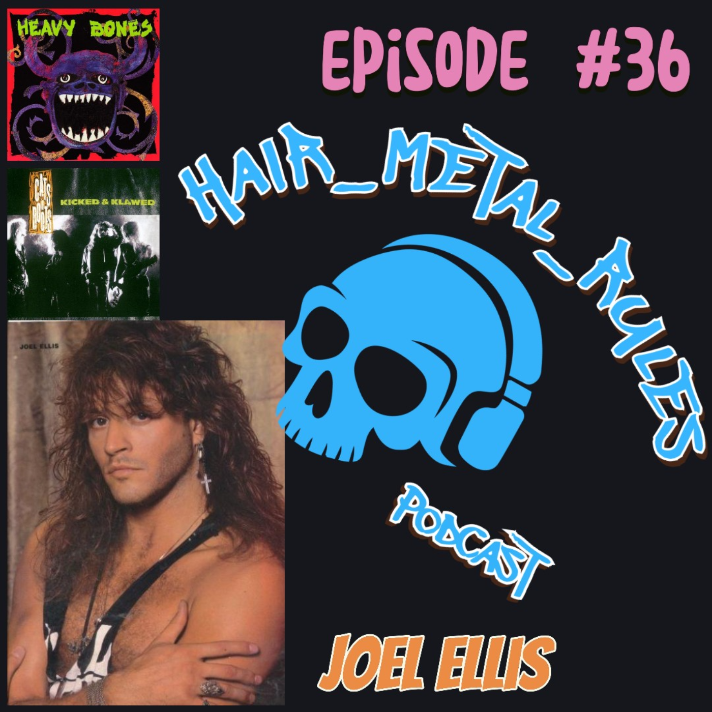 Hair Metal Rules Podcast Episode #36 Joel Ellison Cats in Boots and Heavy Bones episode artwork
