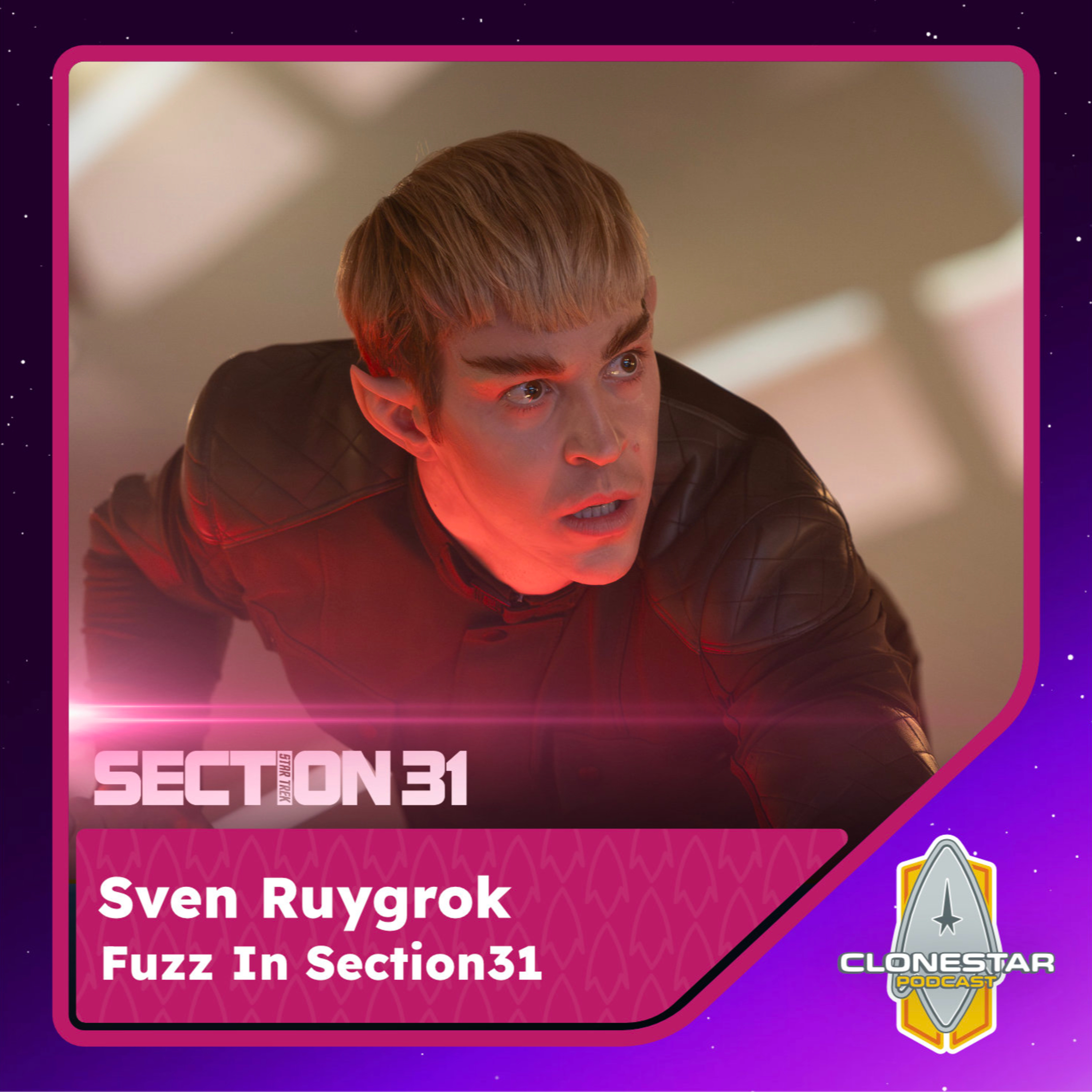 Star Trek: Section 31 and THAT Irish Accent with Sven Ruygrok | Clonestar Podcast episode artwork