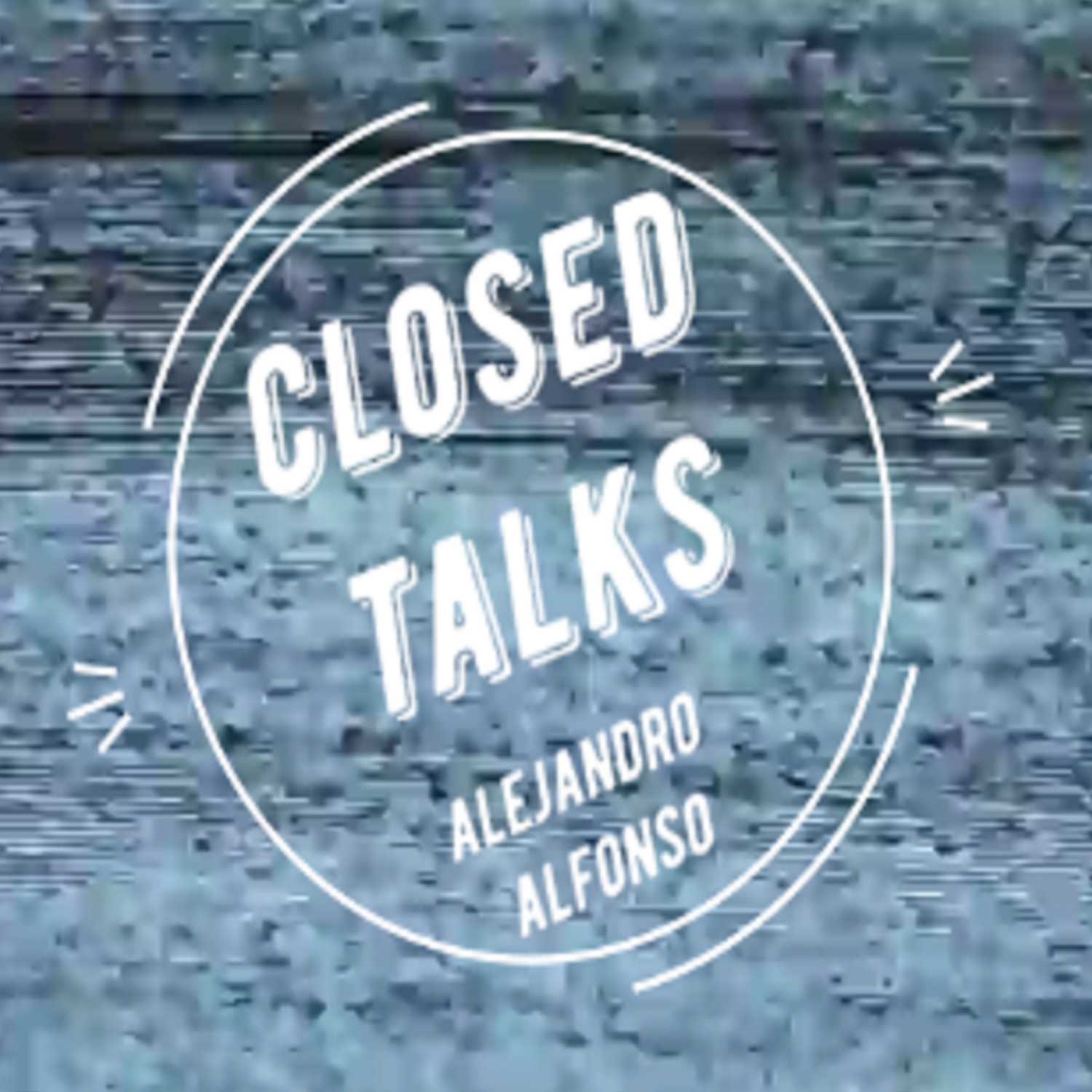 Closed talks