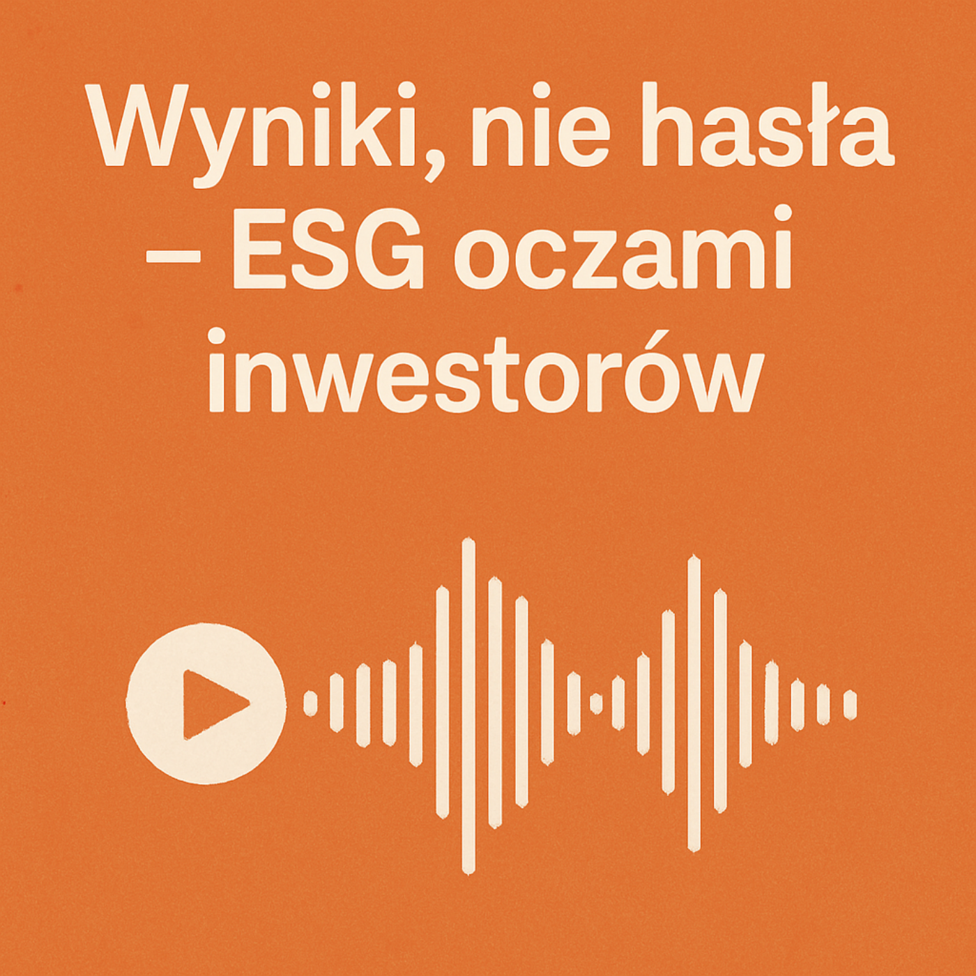 Wyniki, nie hasła – ESG oczami inwestorów episode artwork