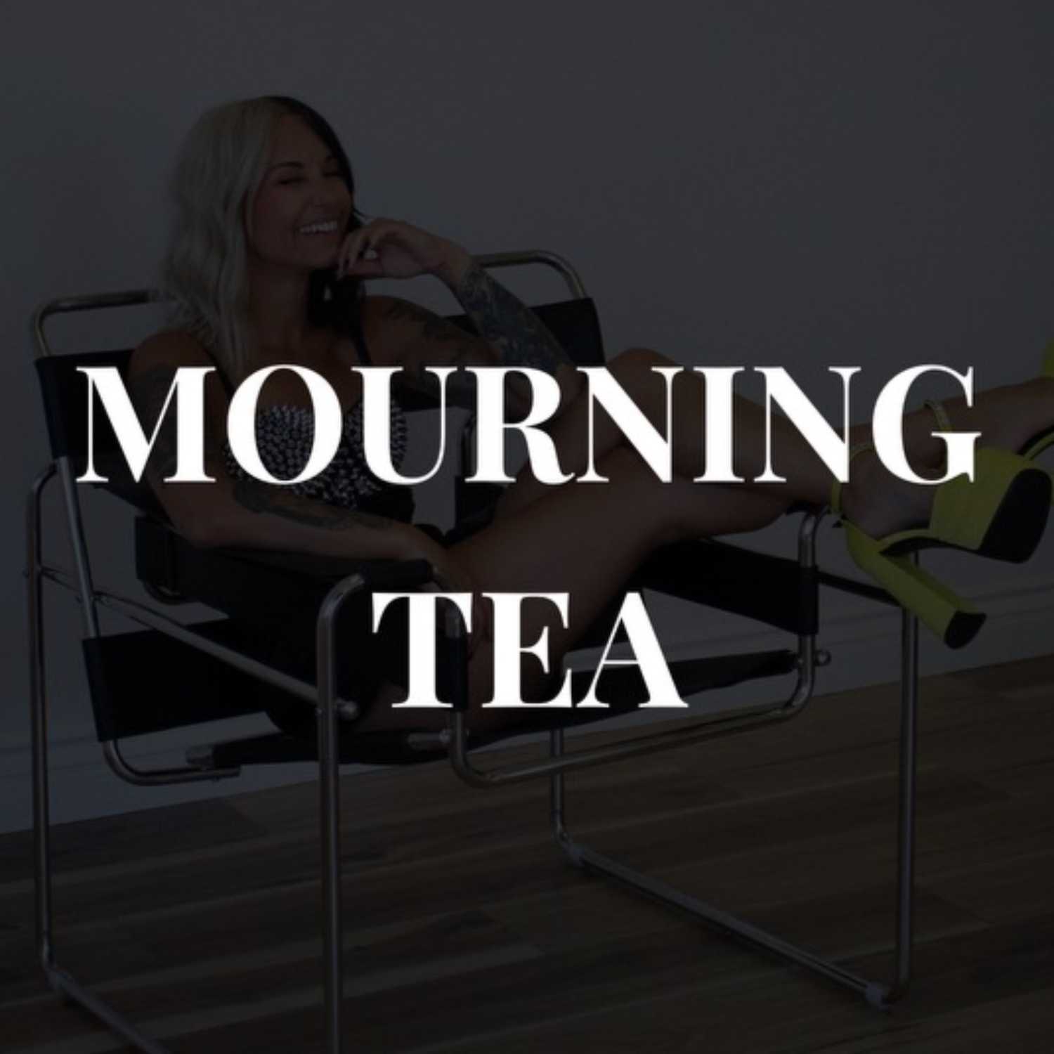 MOURNING TEA