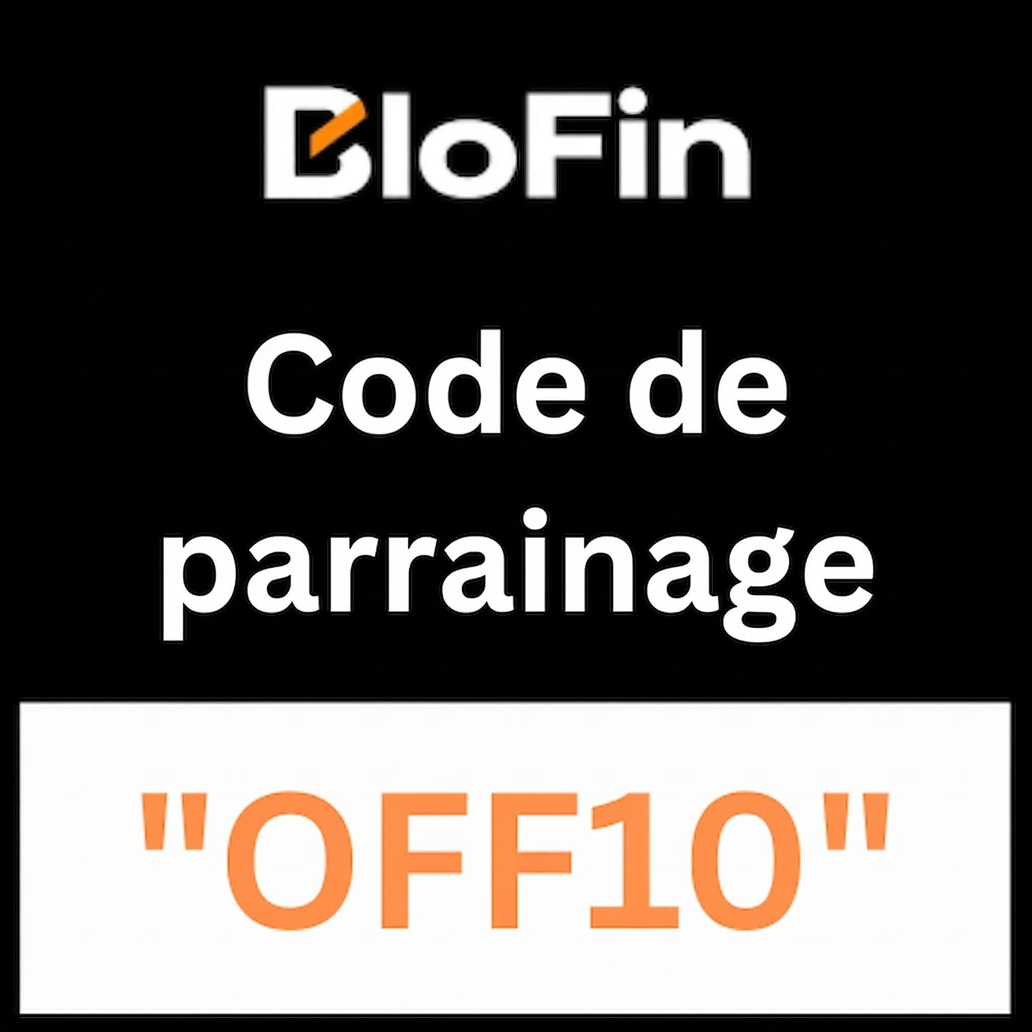 Code de parrainage Blofin "OFF10" obtenez 20 % de réduction sur les frais de trading