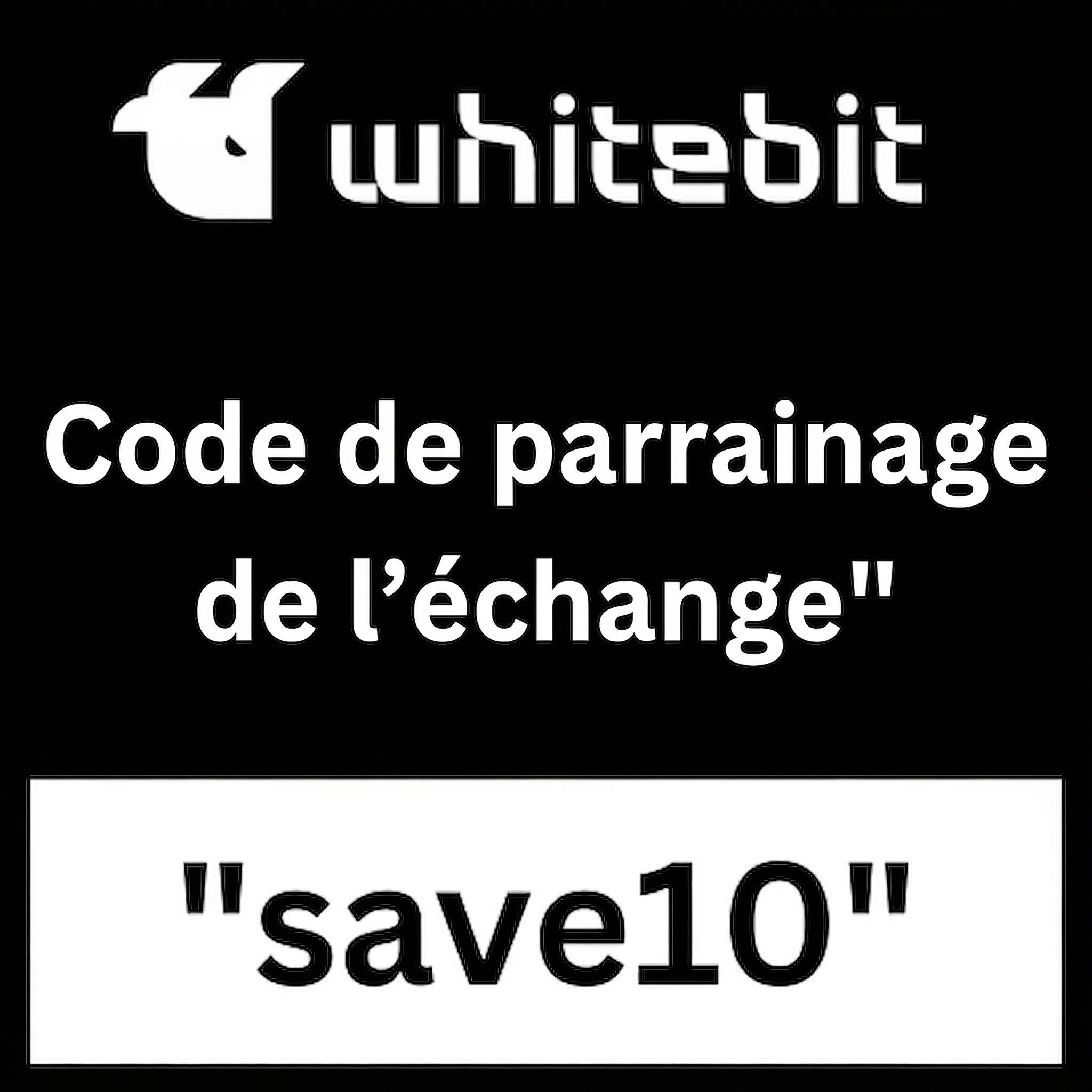 Code de parrainage de l’échange WhiteBIT "save10" obtenez 20 % de sur les frais de trading