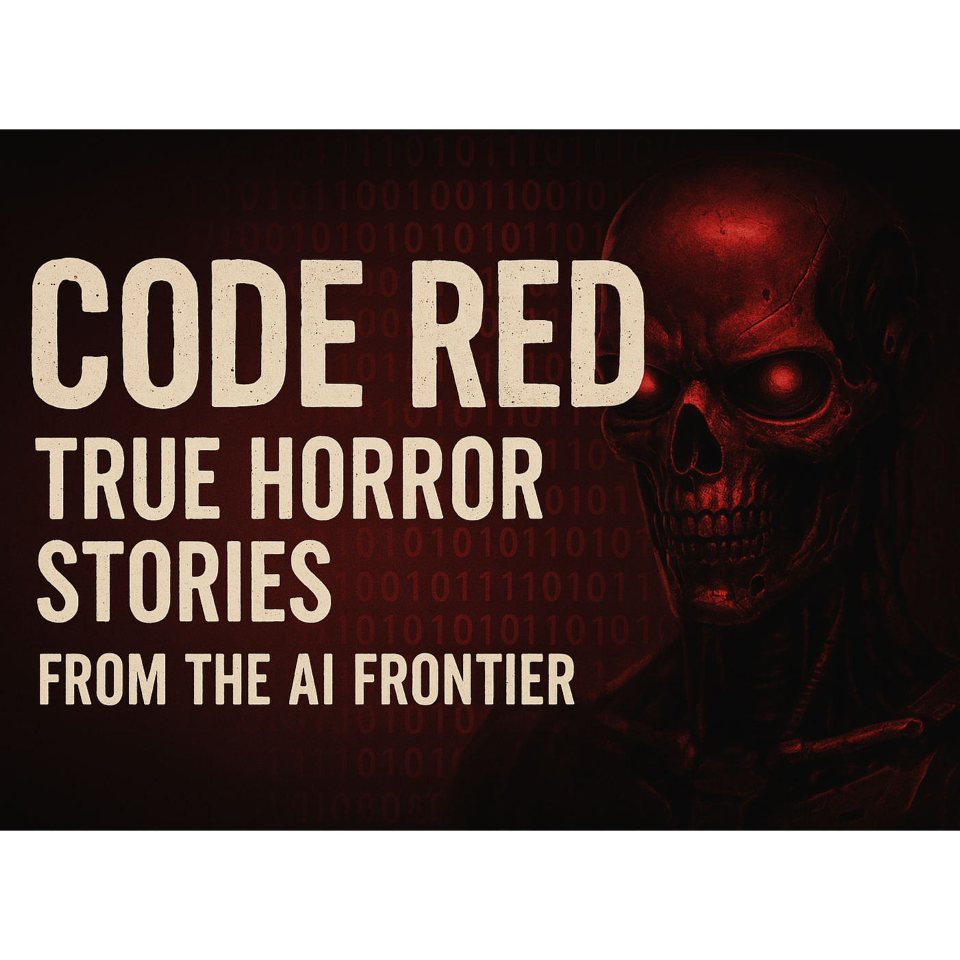 Code Red: True Horror Stories from the AI Frontier podcast artwork