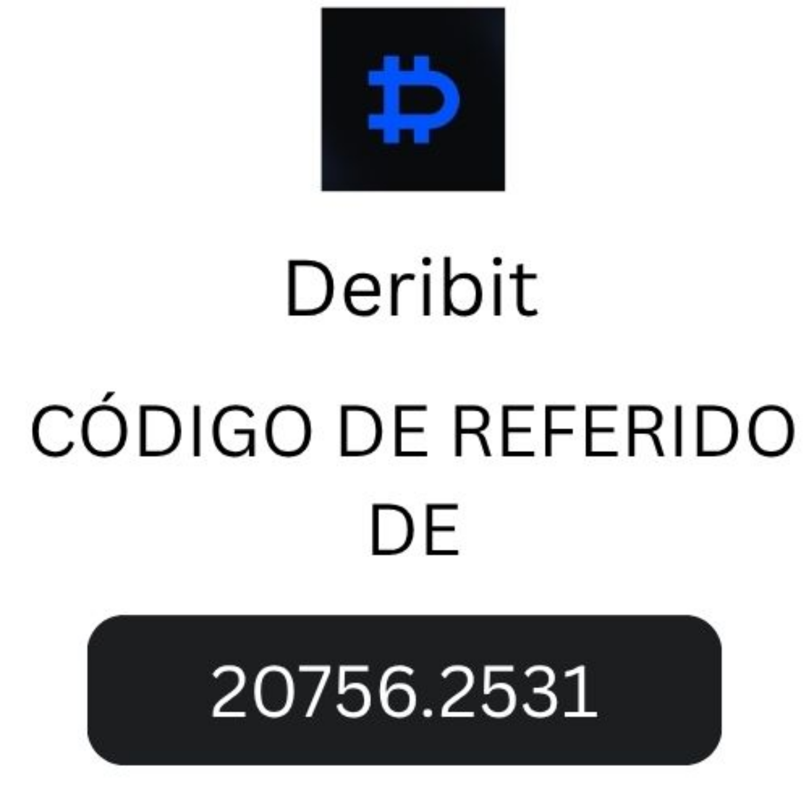 Código de Referido de Deribit “20756.2531” – Obtén 10% de Descuento