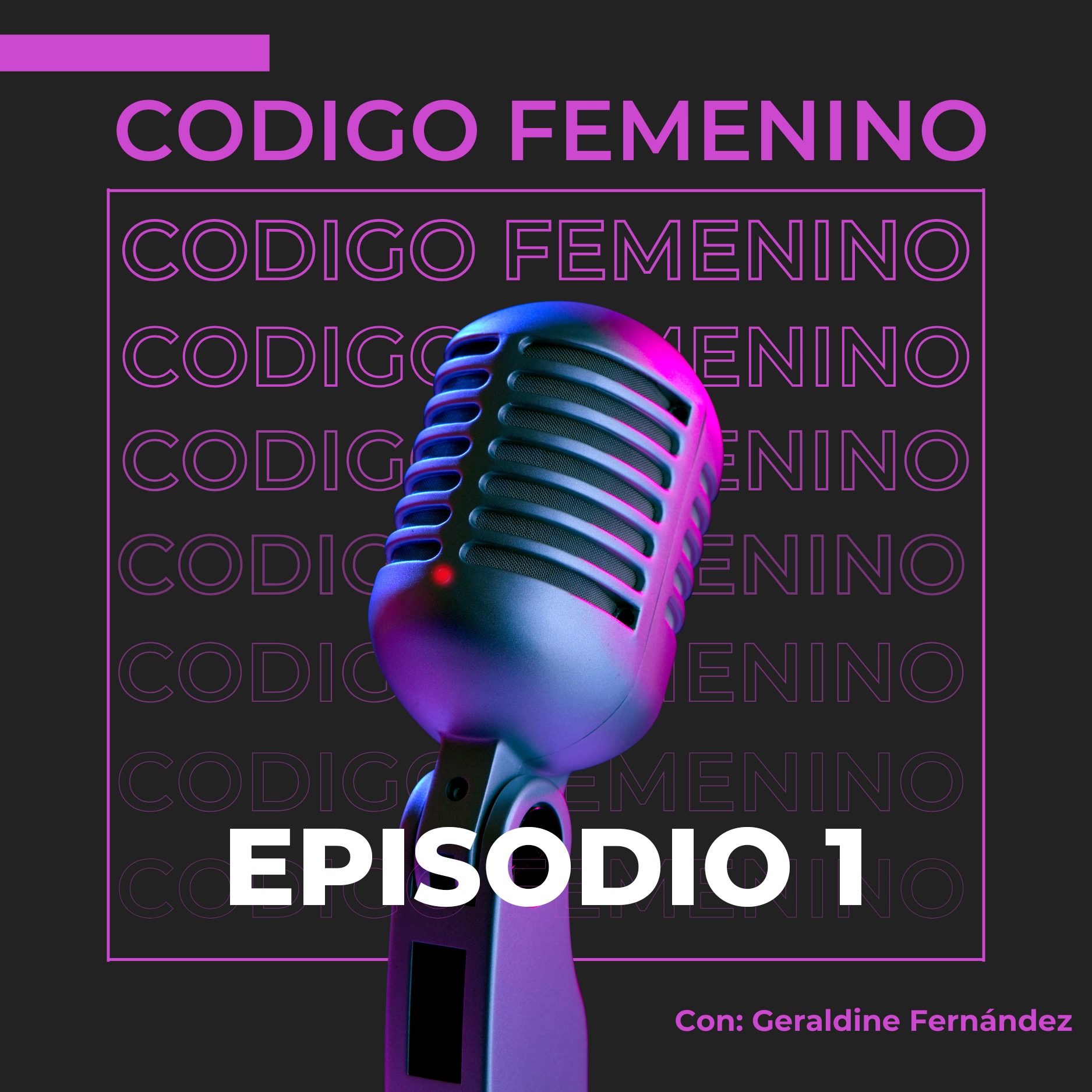 Codigo Femenino con Geraldine Fernández