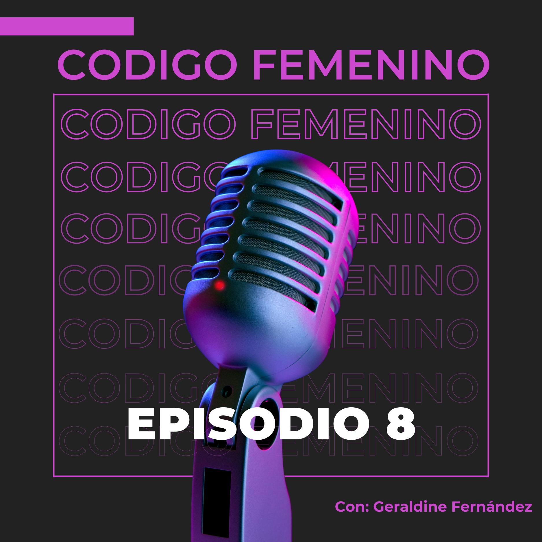 Codigo Femenino con Geraldine Fernández