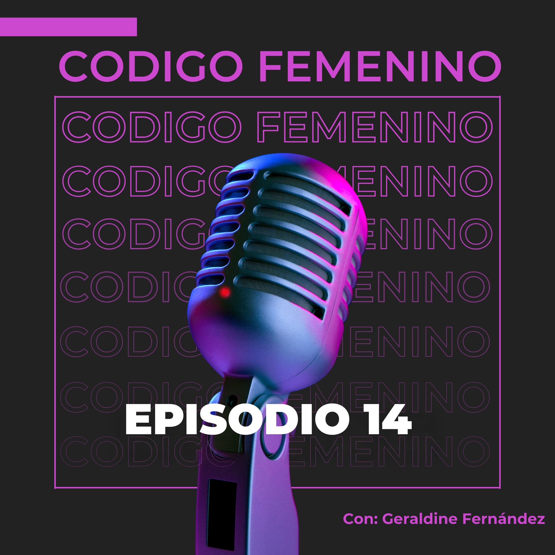 Codigo Femenino con Geraldine Fernández
