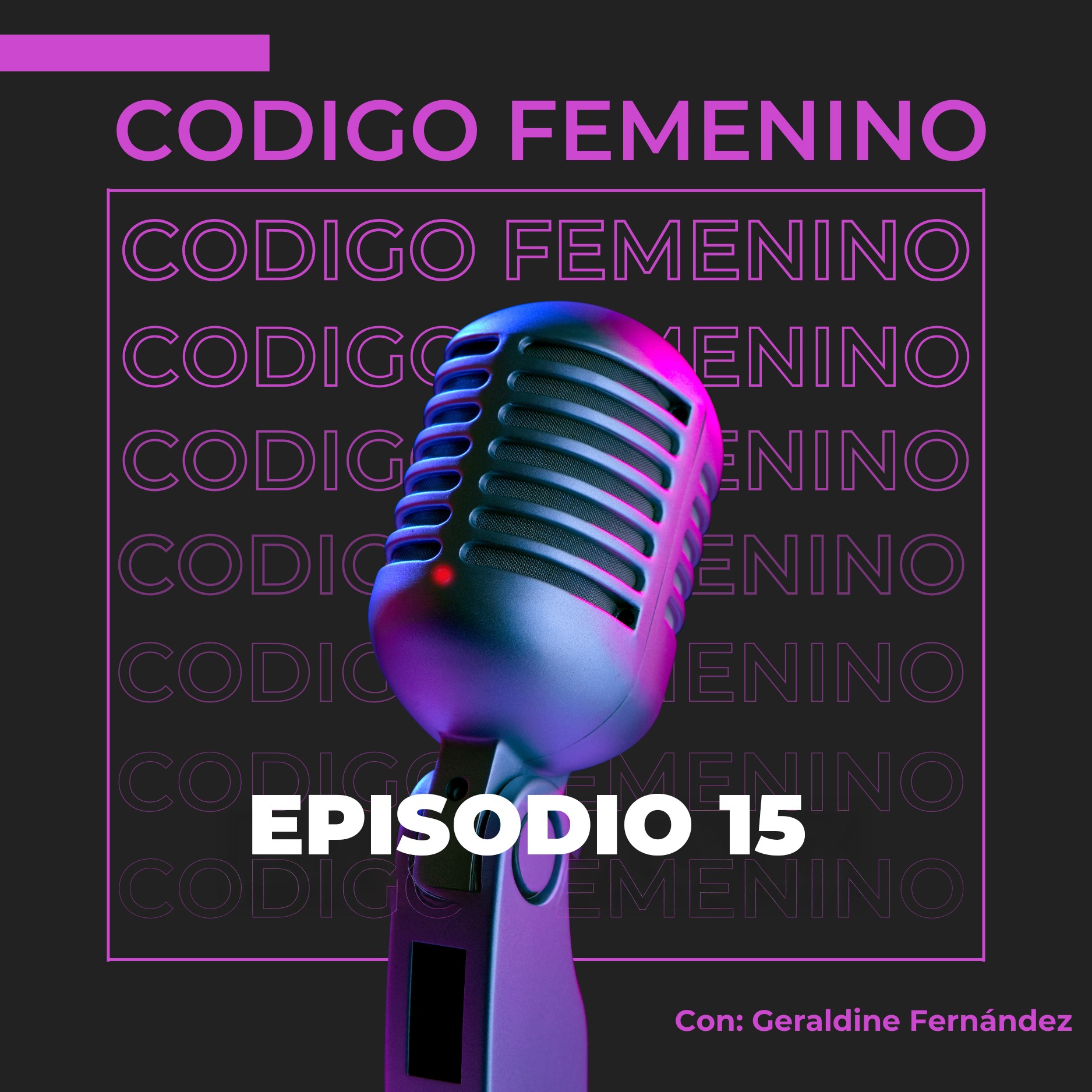 Codigo Femenino con Geraldine Fernández