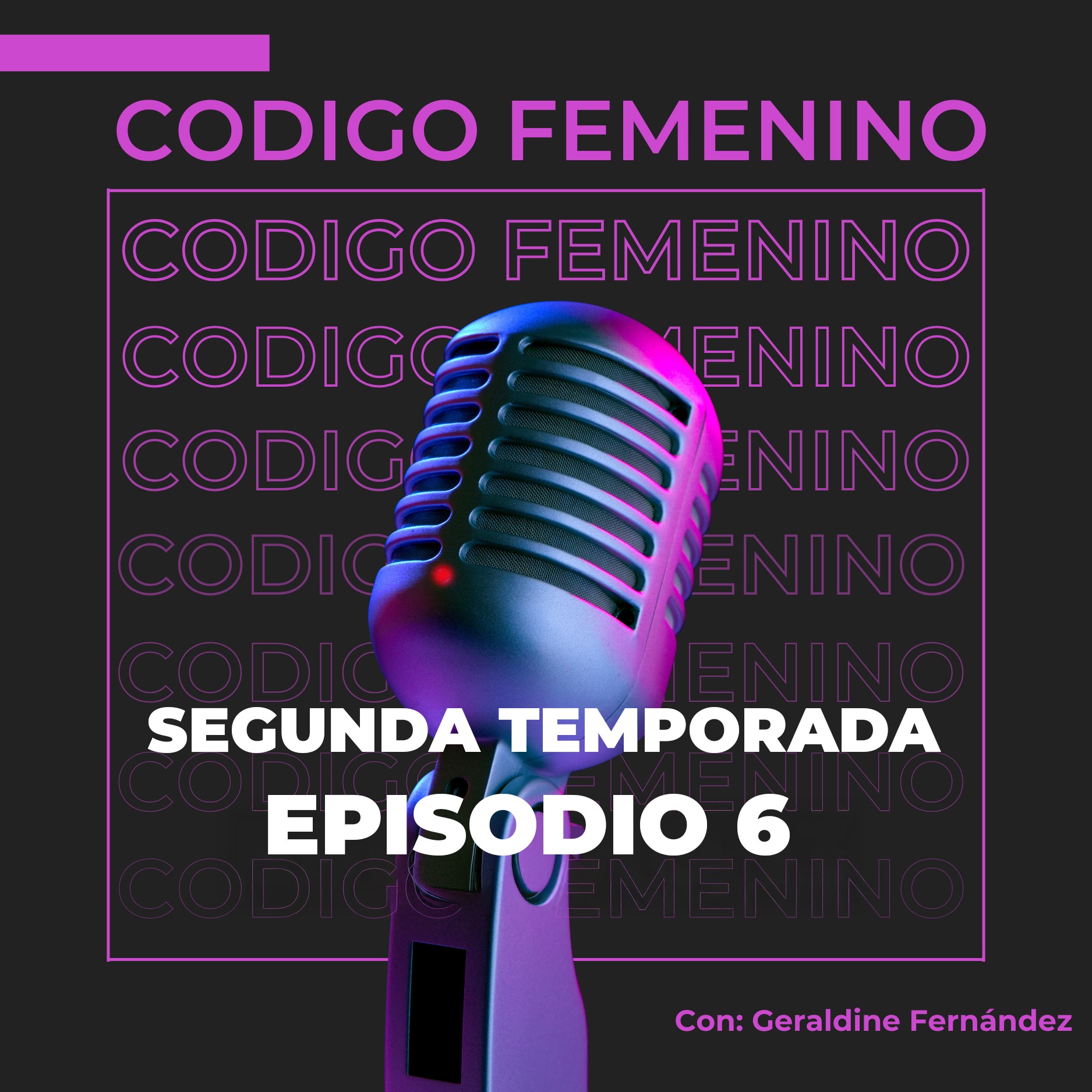 Codigo Femenino con Geraldine Fernández