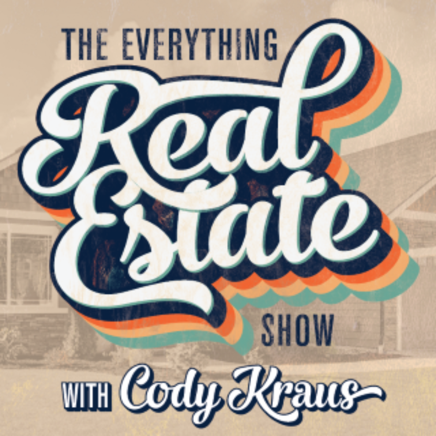 The Everything Real Estate Show with Cody Kraus