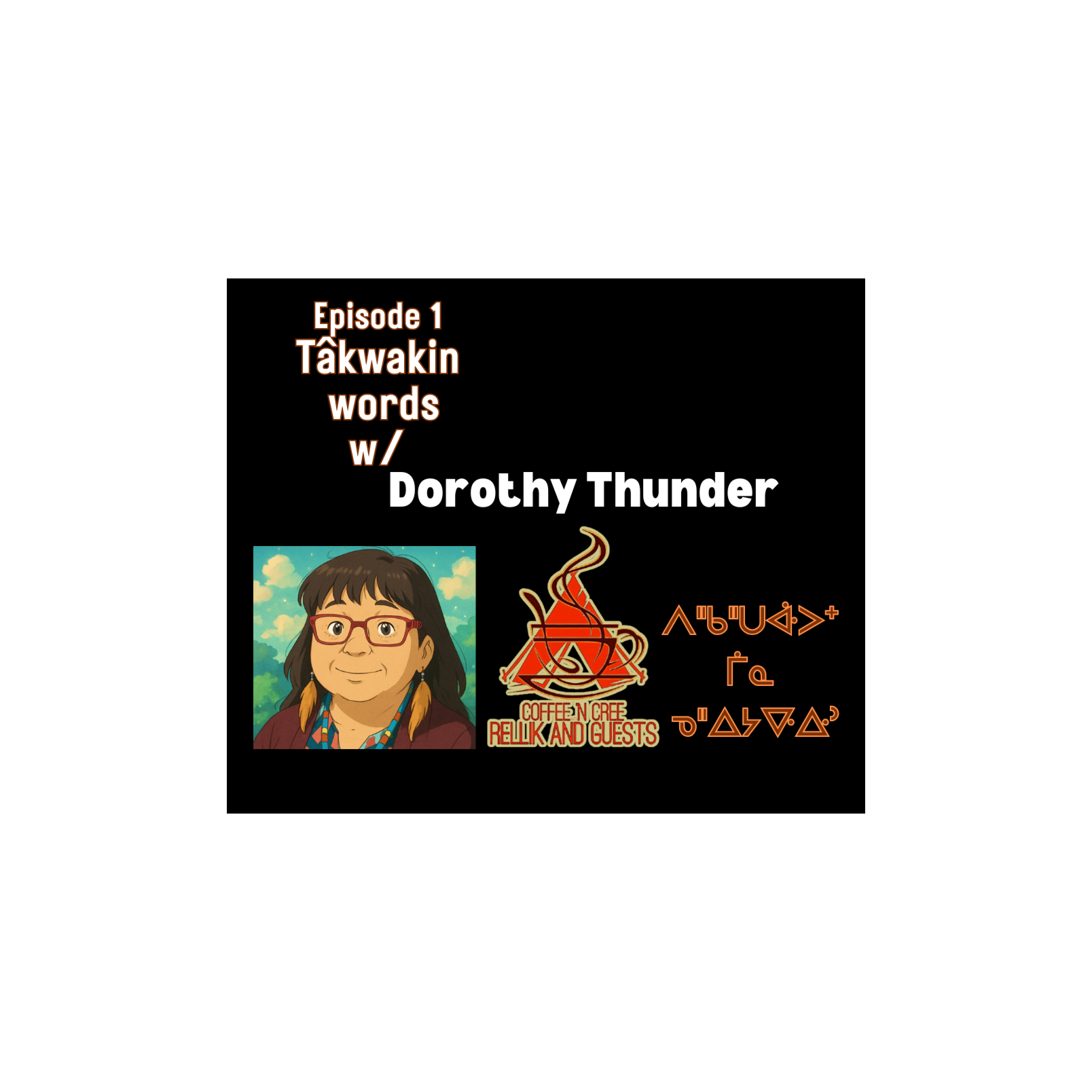 Takwakin words with Dorothy Thunder episode artwork
