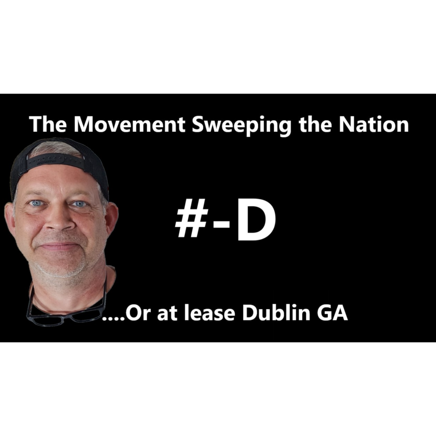 Ep.57 The Movement Sweeping the Nation.....Or at least Dublin GA!!! episode artwork