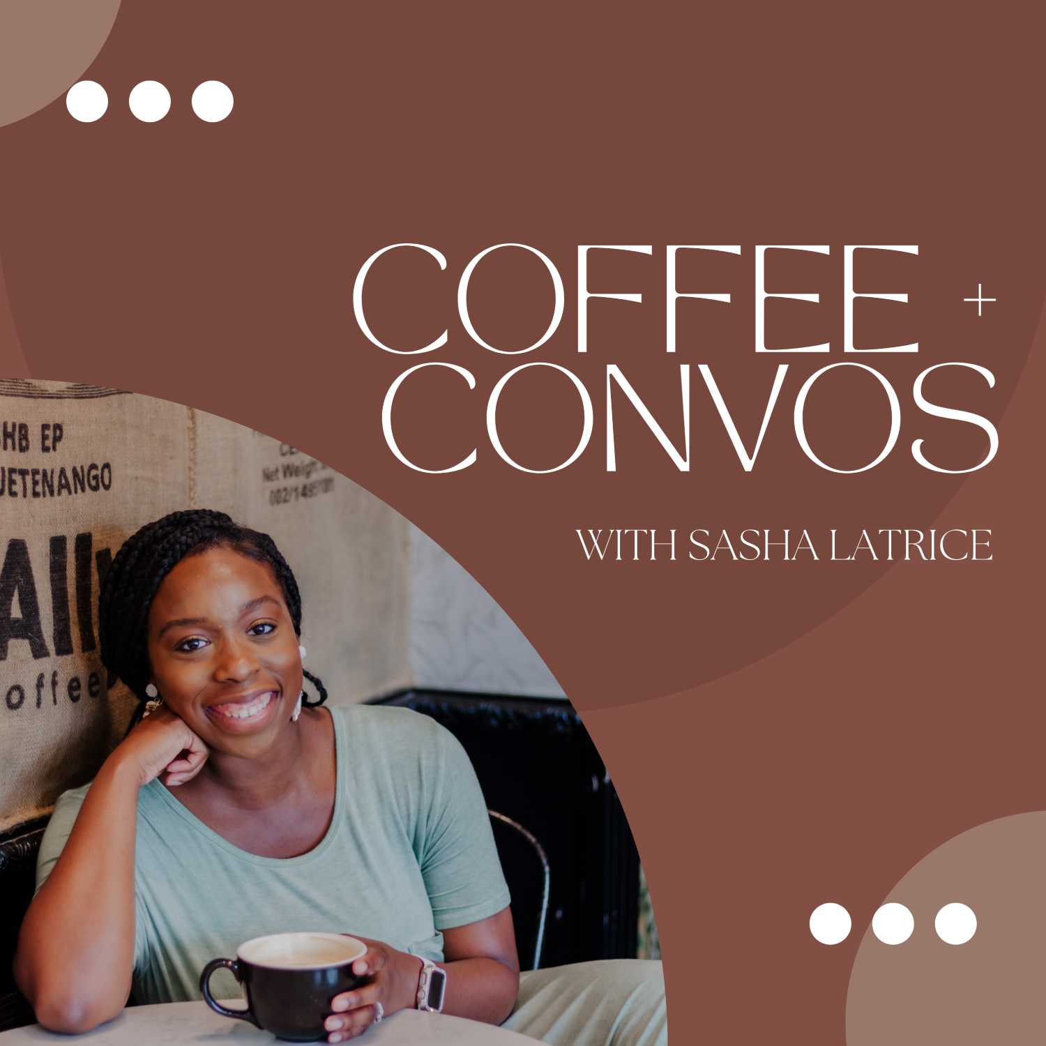 Coffee + Convos with Sasha Latrice