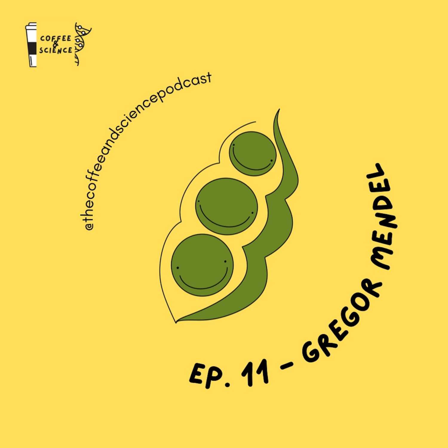 EP.11 - GREGOR MENDEL EP.11 - GREGOR MENDEL