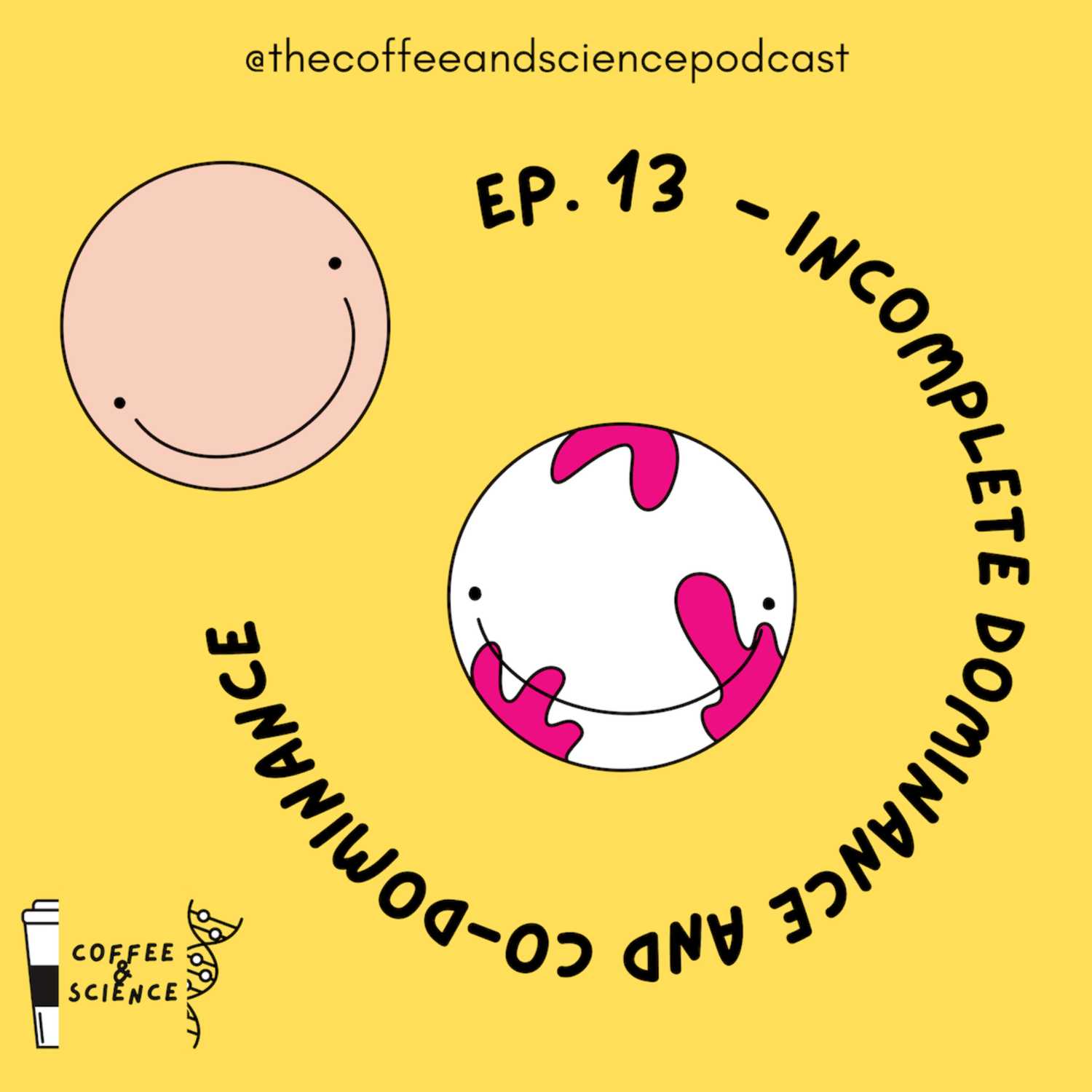 EP.13 - INCOMPLETE DOMINANCE AND COMPLETE DOMINANCE EP.13 - INCOMPLETE DOMINANCE AND COMPLETE DOMINANCE