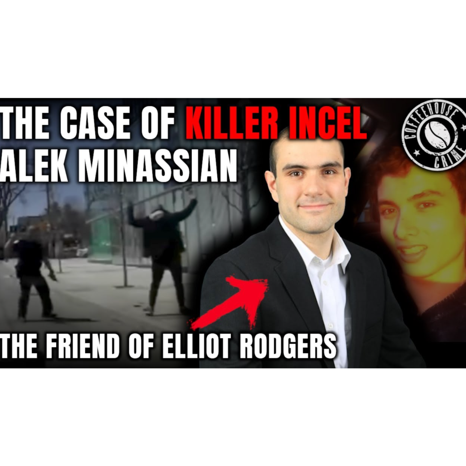 The Killer Incel  The Delusional Case of Alek Minassian  Toronto Van Attack - Coffeehouse Crime