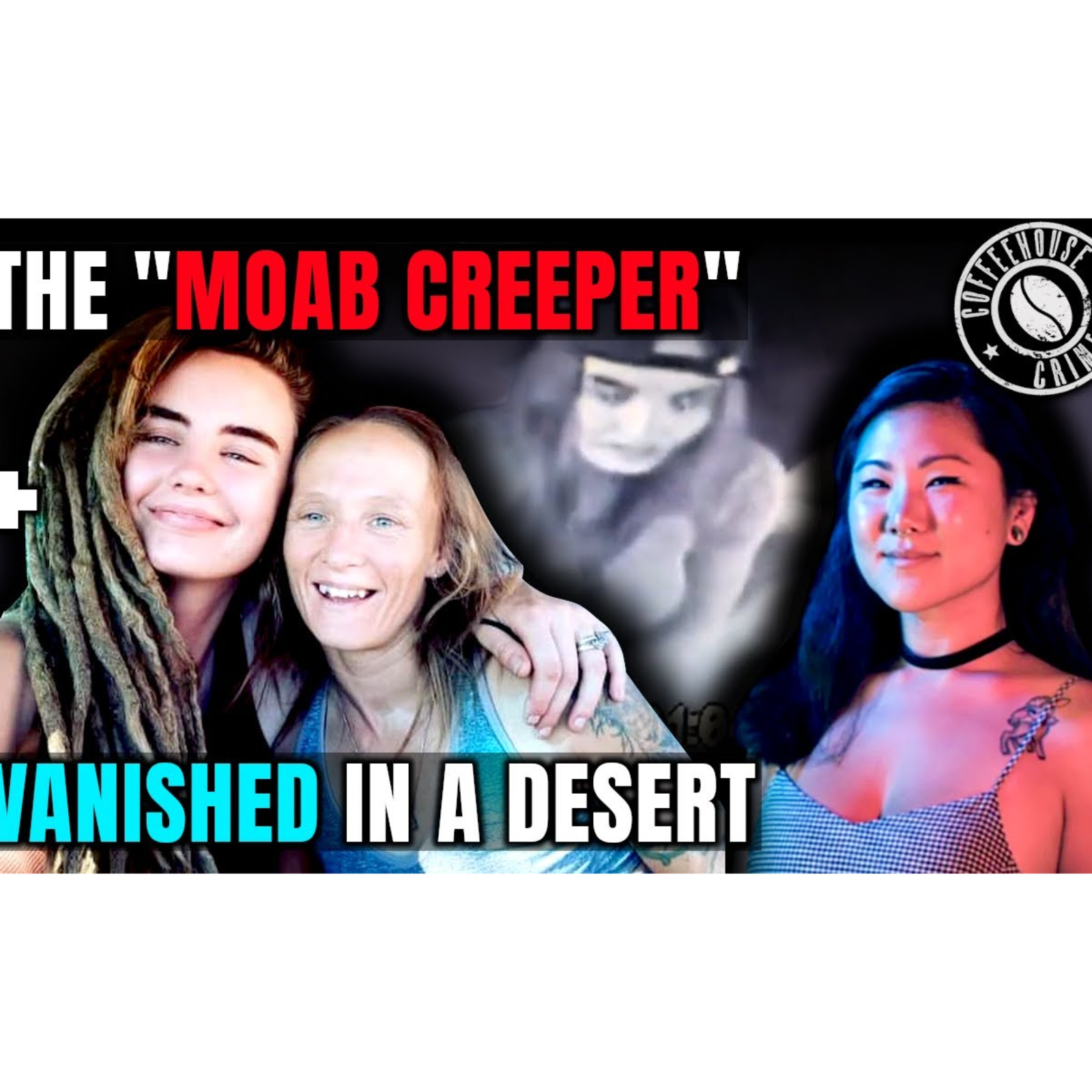 The Moab Creeper  The Cases of Kylen Schulte, Crystal Turner, & Lauren Cho - Coffeehouse Crime