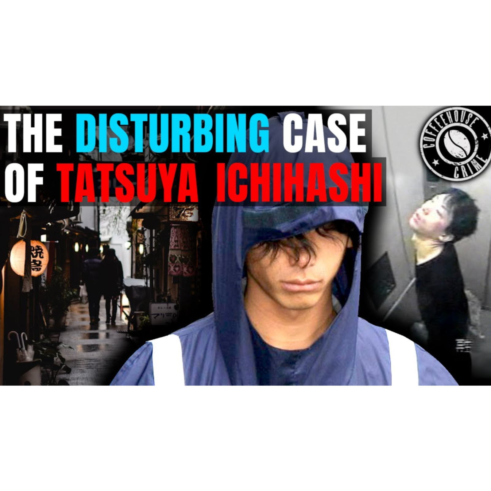 The Killer That Deformed His Own Face  The Disturbing Case of Tatsuya Ichihashi - Coffeehouse Crime