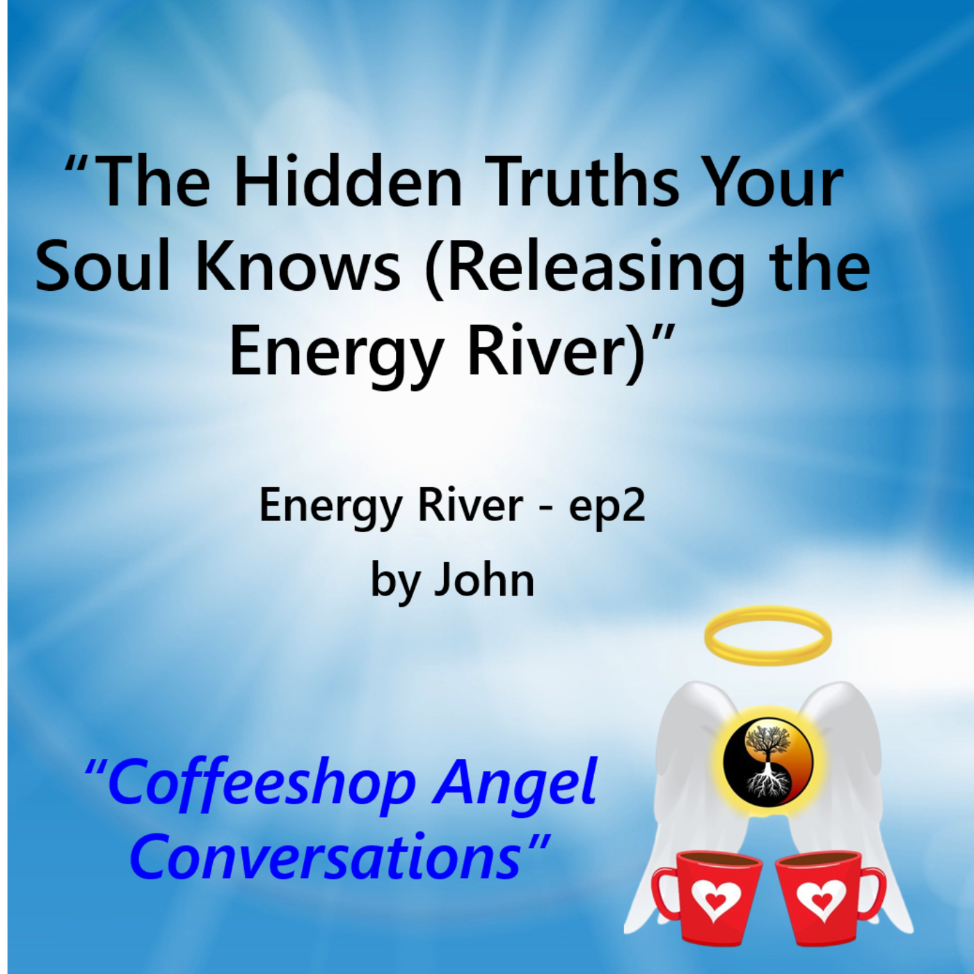 Hidden Truths Your Soul Knows - RELEASING - Energy River episode artwork